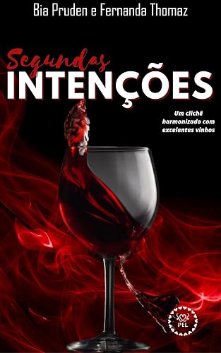 Segundas Intenções: Um clichê harmonizado com excelentes vinhos