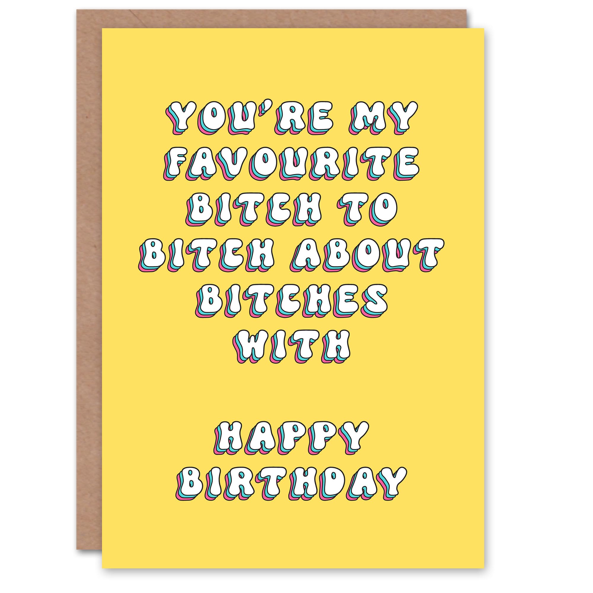 Artery8 Birthday Card My Favourite B*tching B*tch Fun Funny Happy Joke Humour Her Woman Sister Friend Girlfriend Greeting Card