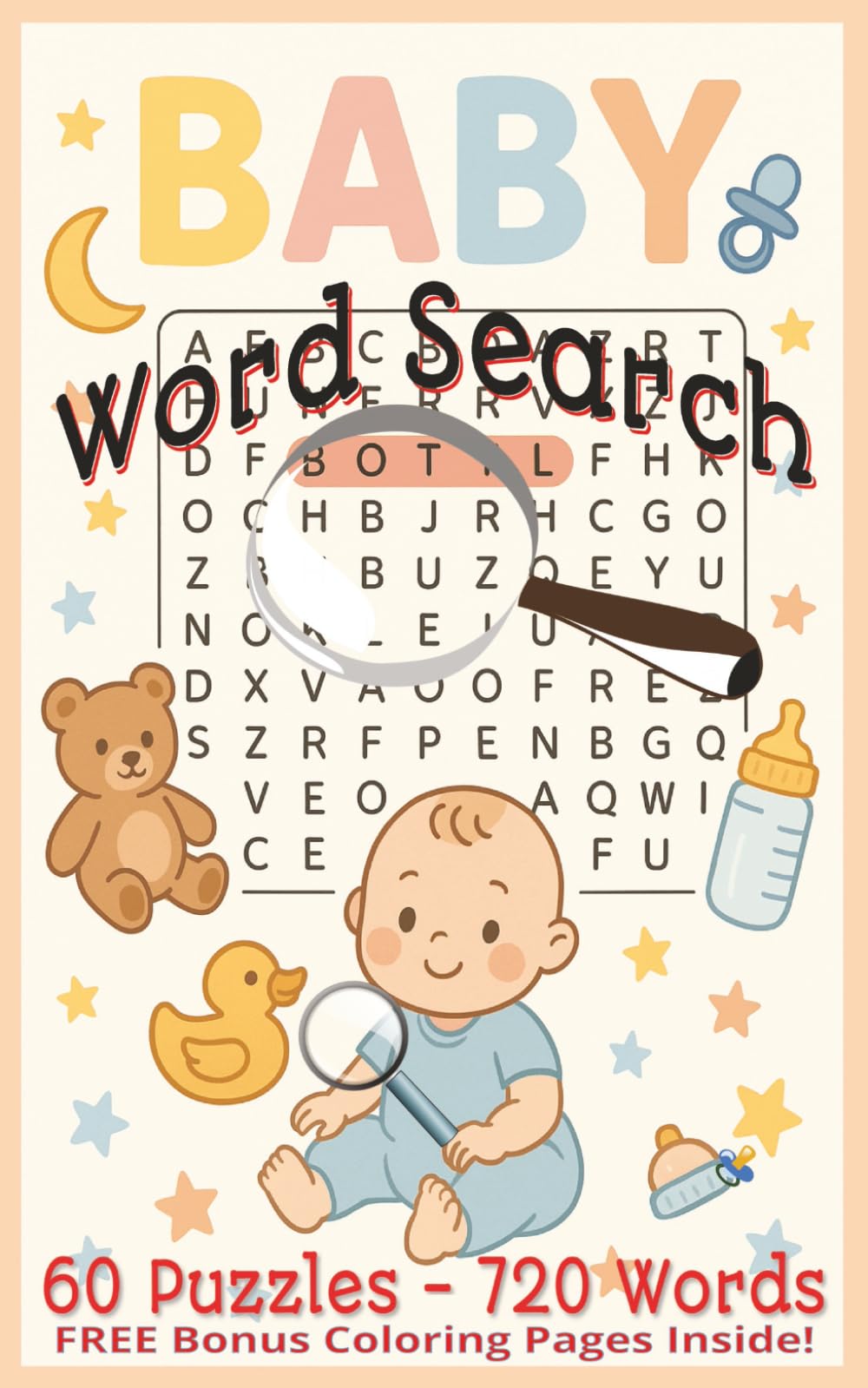 Baby Word Search Puzzle Book: Word Searches with Easy to Read about Infants, Babies, Newborns, and Toddlers | 6x9 inches, 120 pages | 60 puzzles gift ... grandparents, baby showers and more...