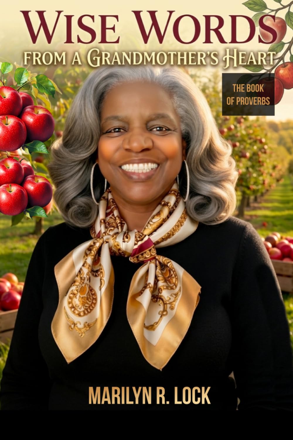 Wise Words from a Grandmother’s Heart: The Book of Proverbs