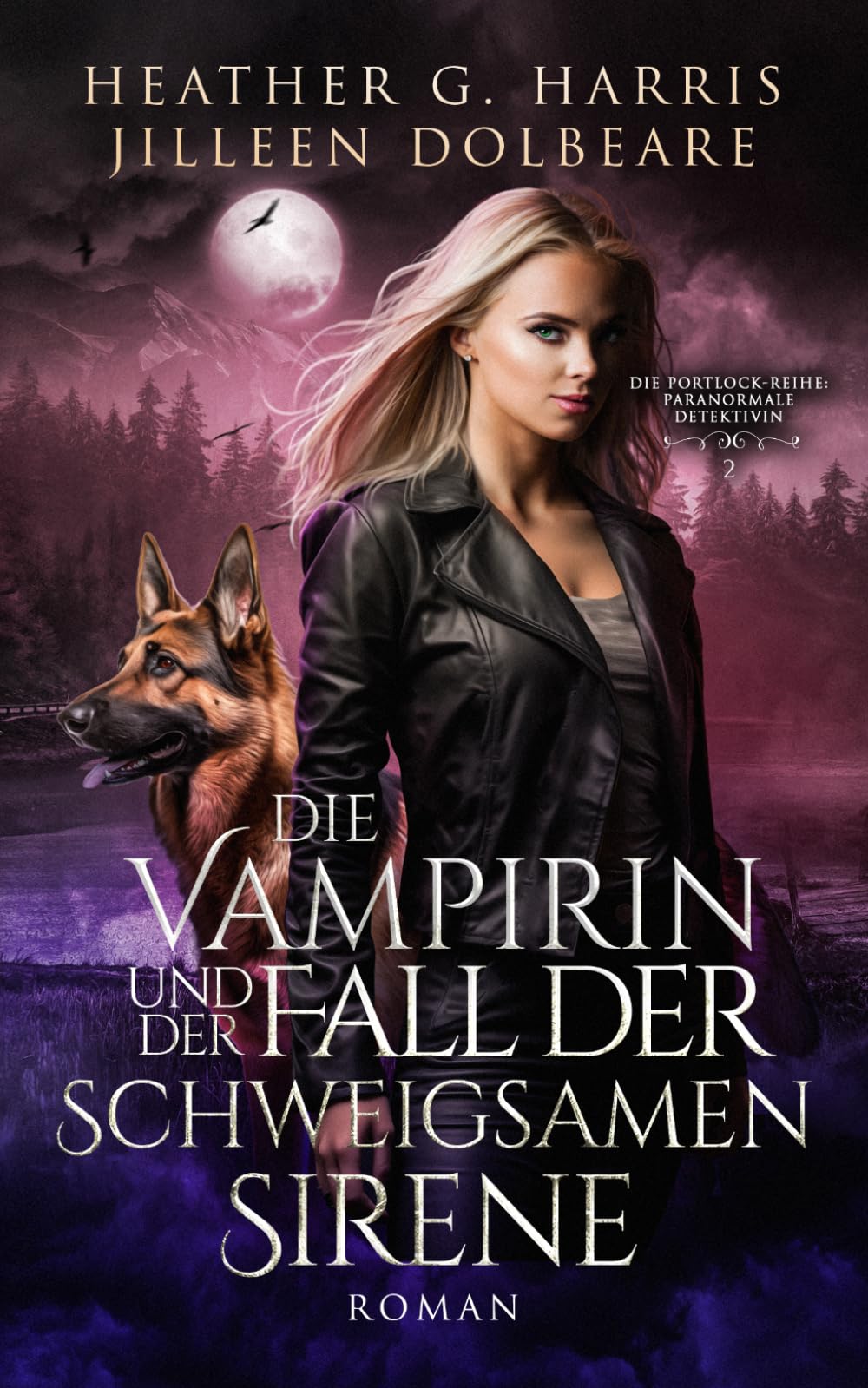 Die Vampirin und der Fall der schweigsamen Sirene: Ein actionreicher Urban-Fantasy-Roman (Die Portlock-Reihe – Paranormale Detektivin)
