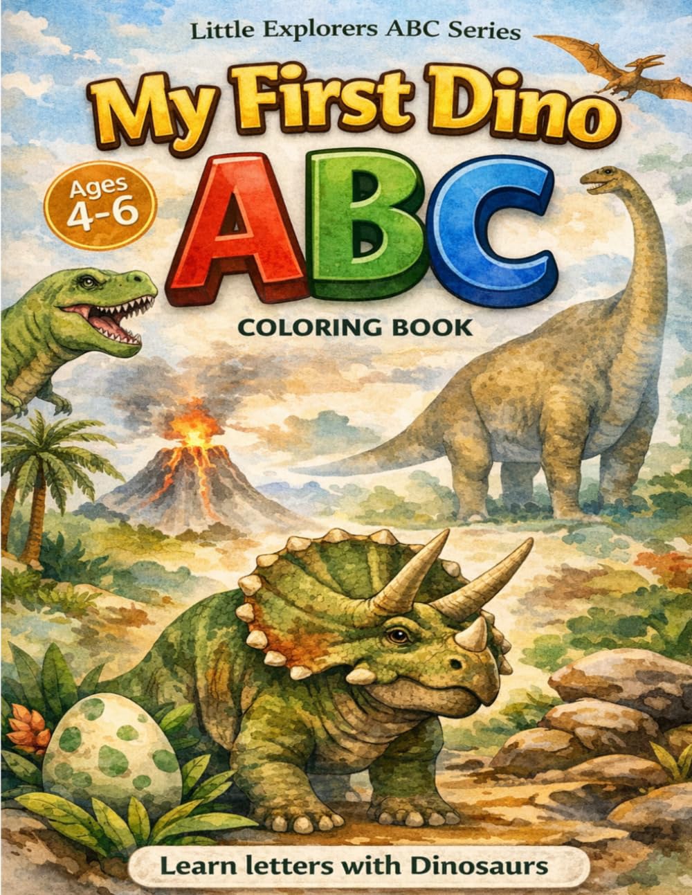 My First Dino ABC Coloring Book: Learn Letters with Dinosaurs (Little Explorers ABC Series)