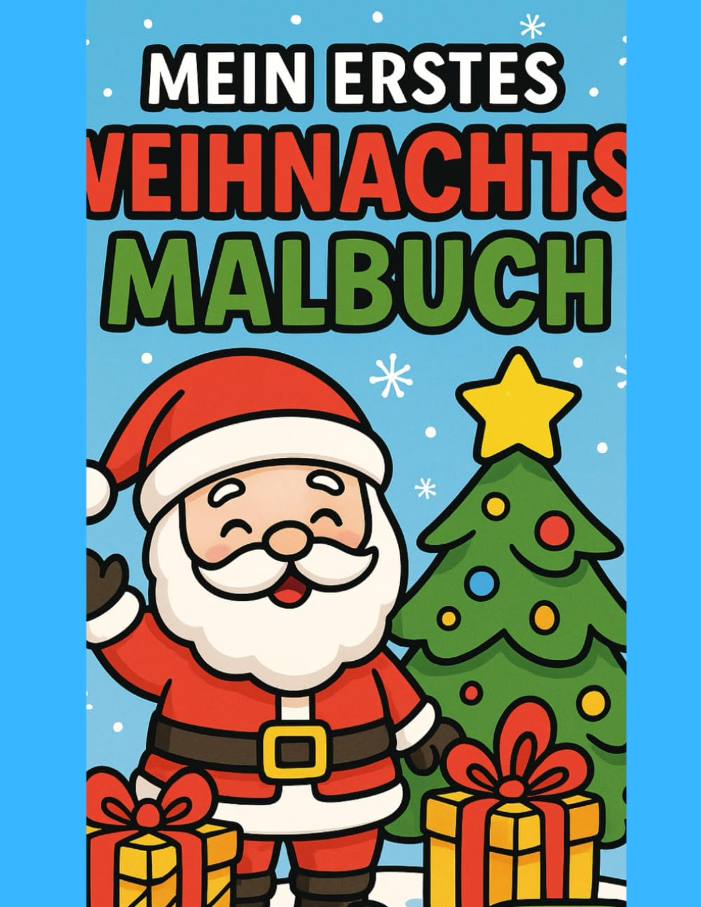 Mein erstes Weihnachts-Malbuch für Kinder: 30 süße Ausmalmotive – große Linien & klare Formen – ideal für Kinder ab 3 Jahren