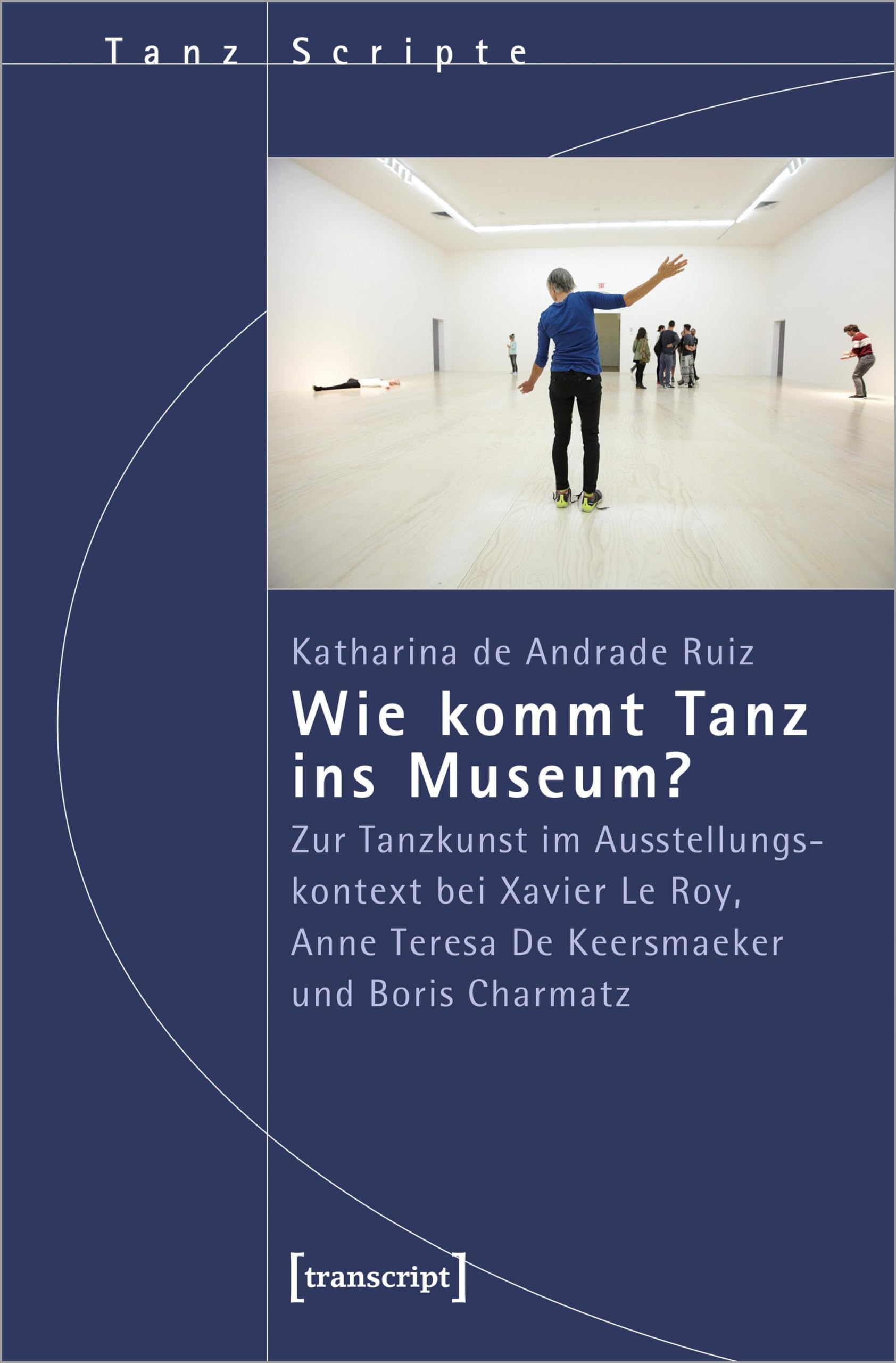 Art chorégraphique et musée livre TanzScripte sur Xavier Le Roy