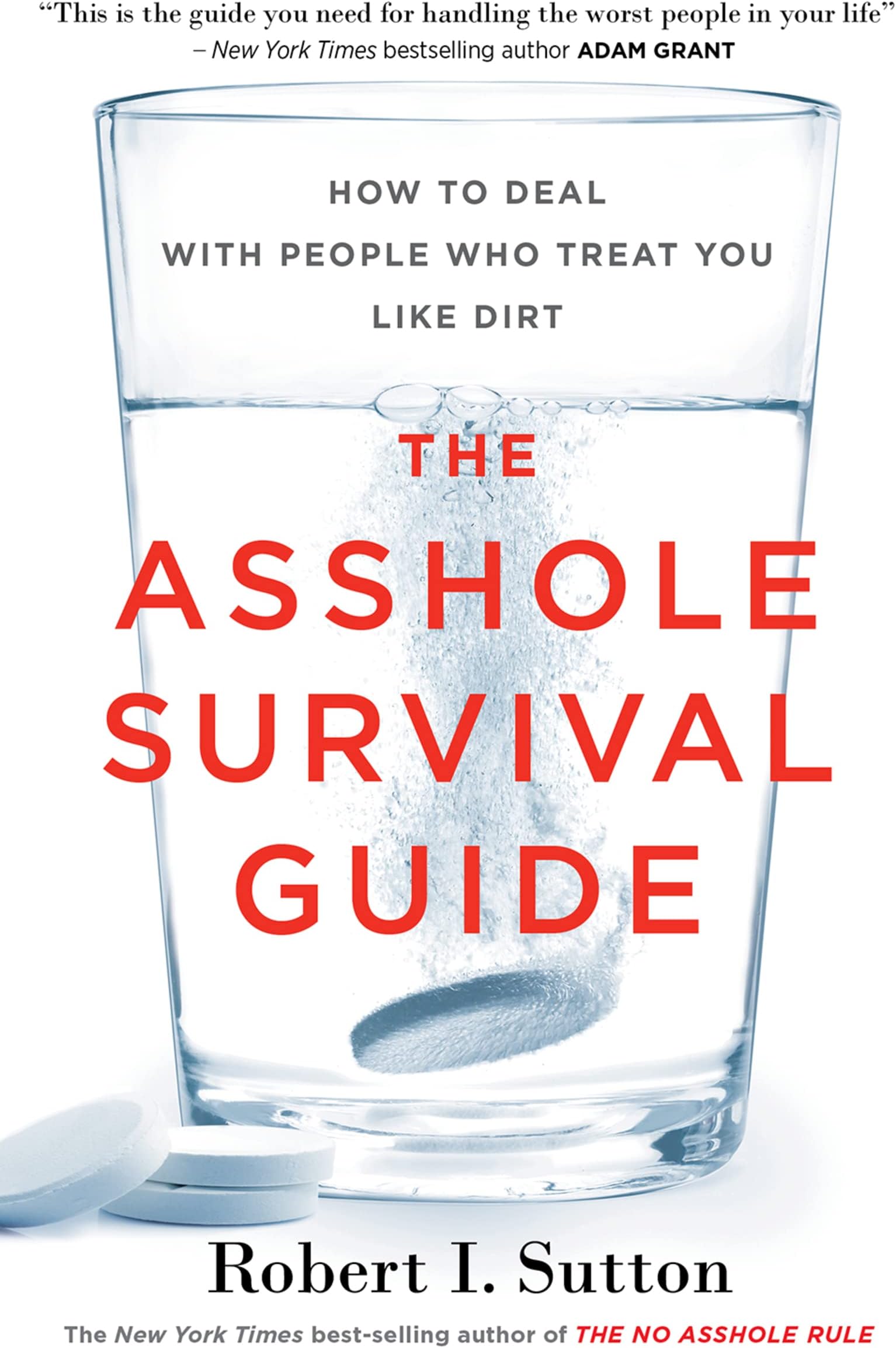 The Asshole Survival Guide: How to Deal with People Who Treat You Like Dirt