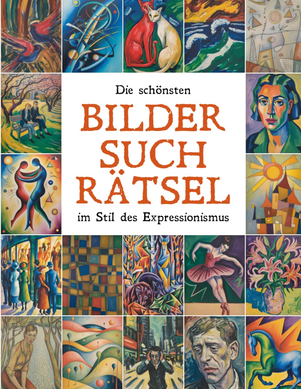 Die schönsten Bildersuchrätsel im Stil des Expressionismus: Finde den Fehler - 55 bezaubernde Motive in Original & Fälschung