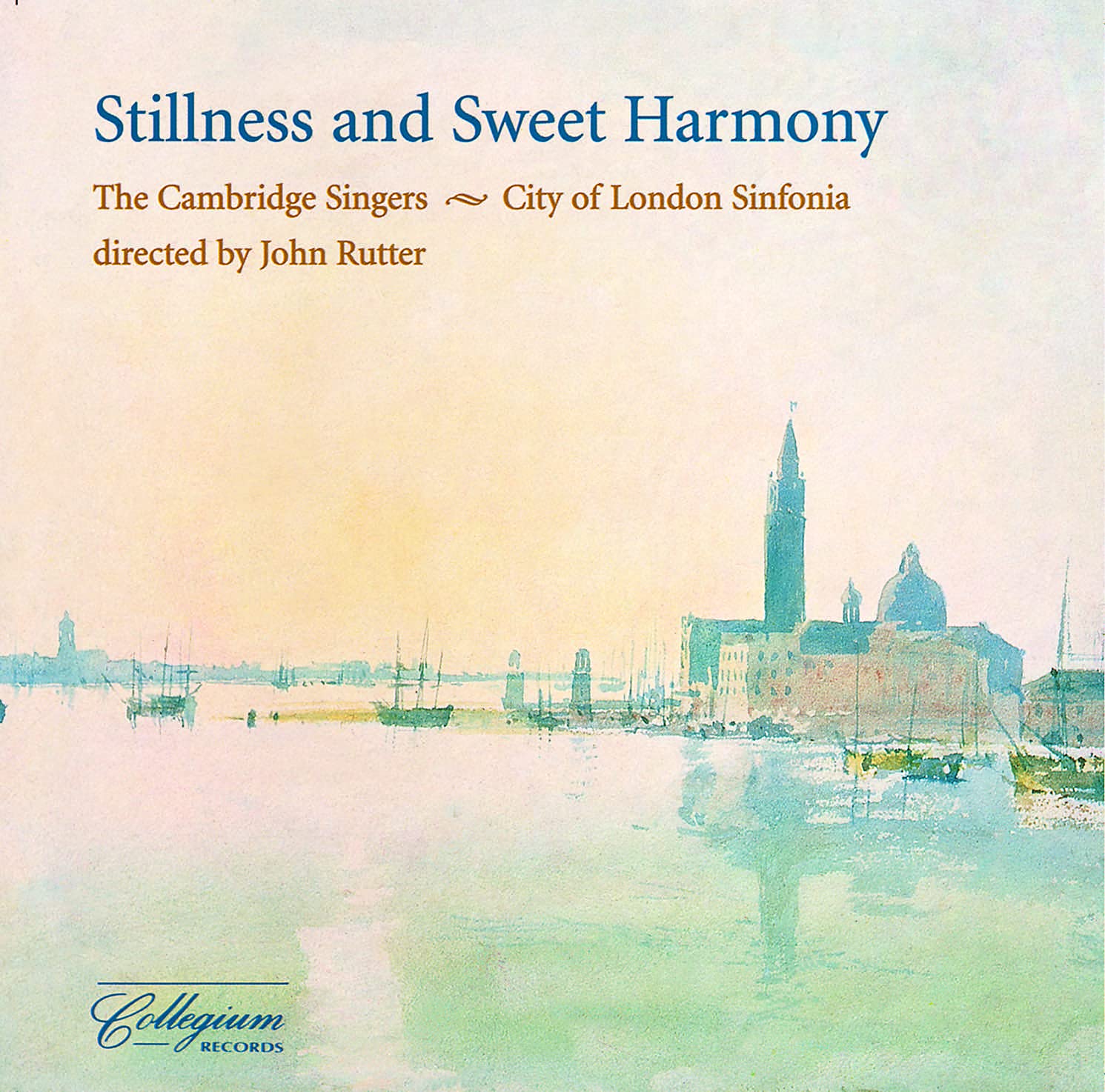 Stillness and Sweet Harmony: Rutter,John, Cambridge Singers,the, Rutter ...