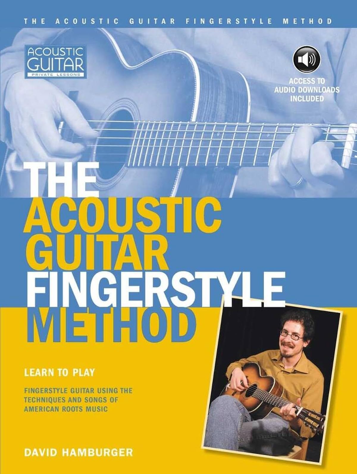 The Acoustic Fingerstyle Method. Guitar Solo. Includes Audio Online: Book with Online Audio (Acoustic Guitar Private Lessons)