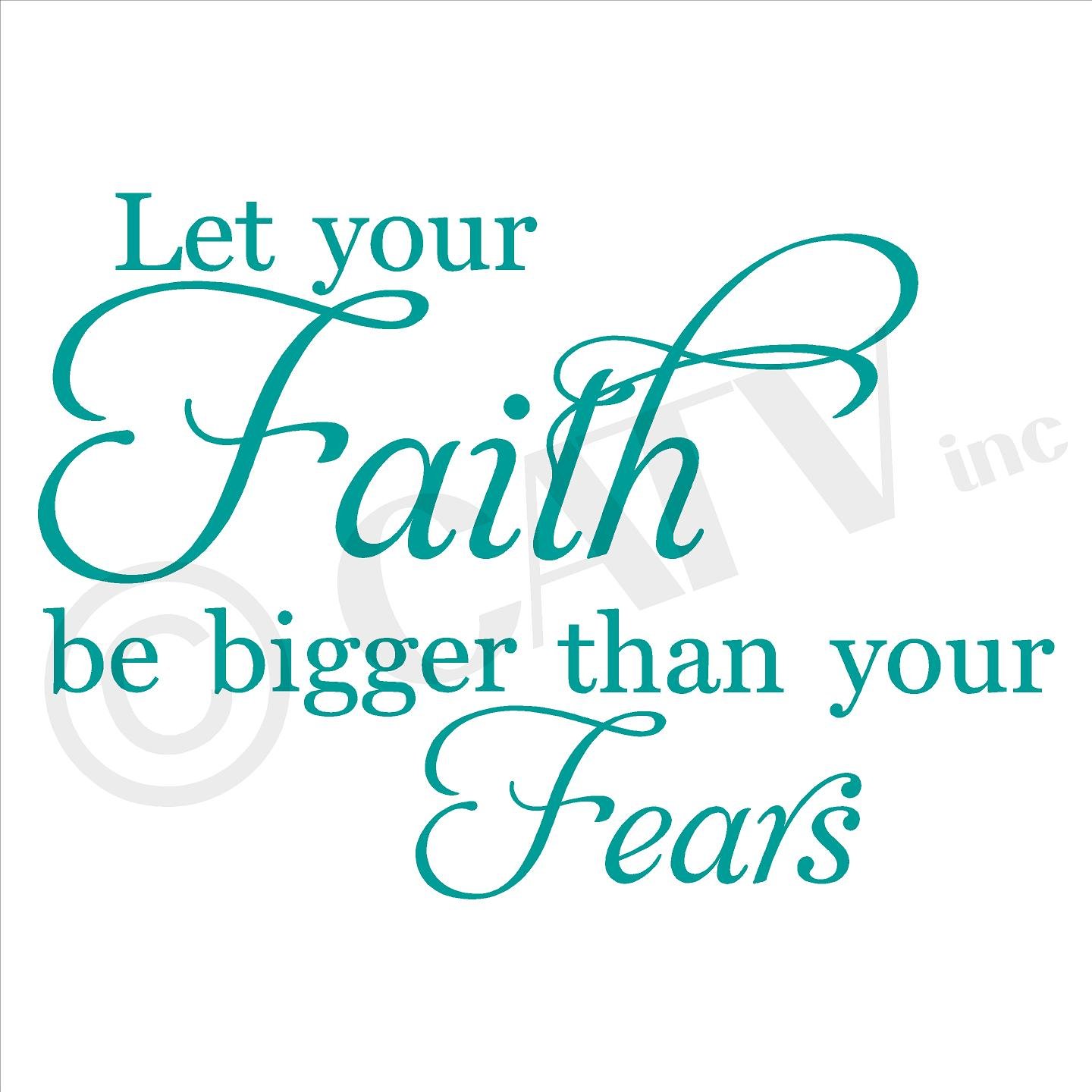 Let Your Faith Be Bigger Than Your Fears Vinyl Lettering Wall Decal Stickers (12.5