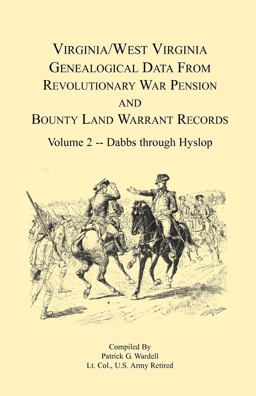 Virginia and West Virginia Genealogical Data from Revolutionary War Pension and Bounty Land Warrant Records, Volume 2 Dabbs-Hyslop
