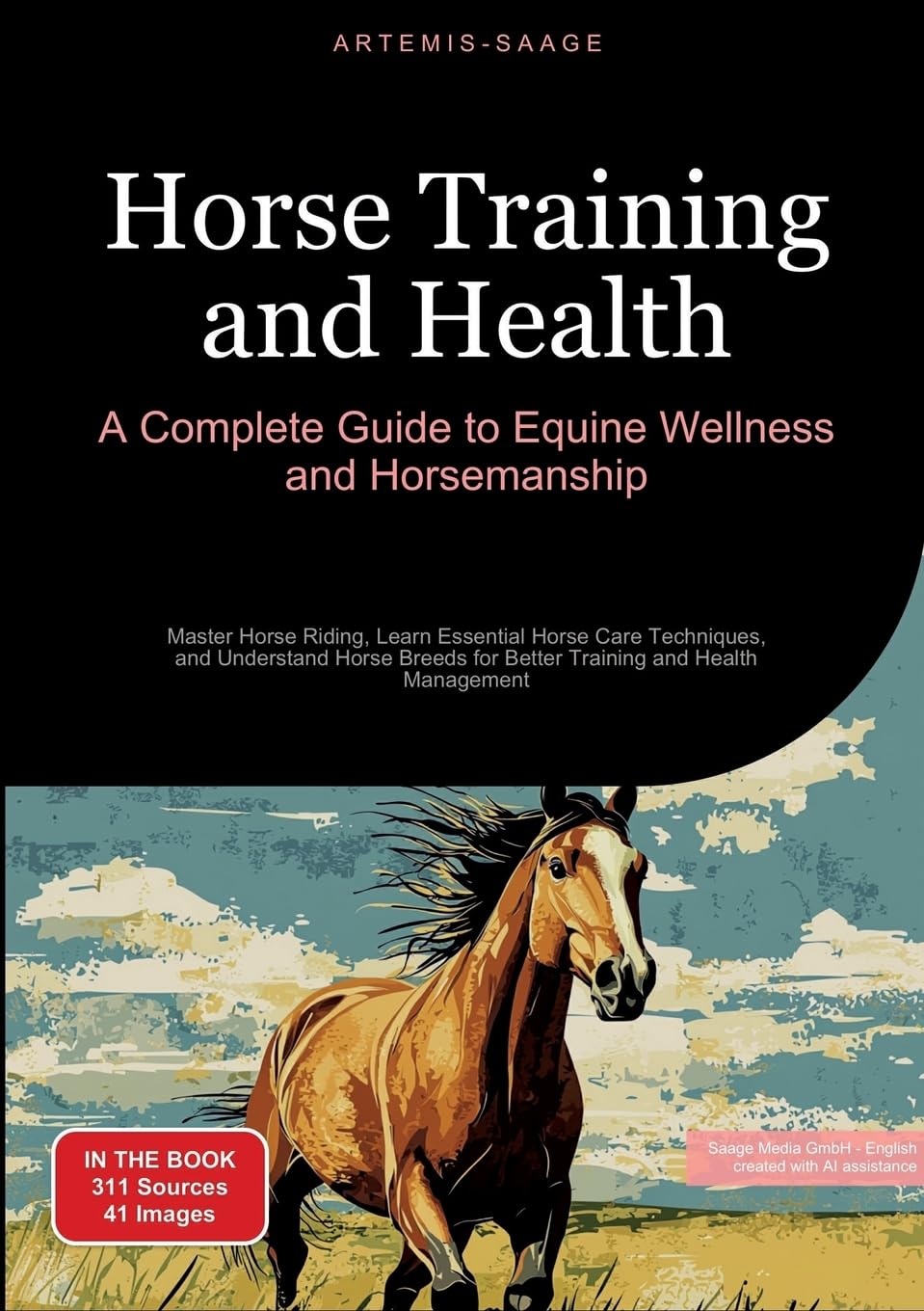 Horse Training and Health: A Complete Guide to Equine Wellness and Horsemanship: Master Horse Riding, Learn Essential Horse Care Techniques, and ... for Better Training and Health Management
