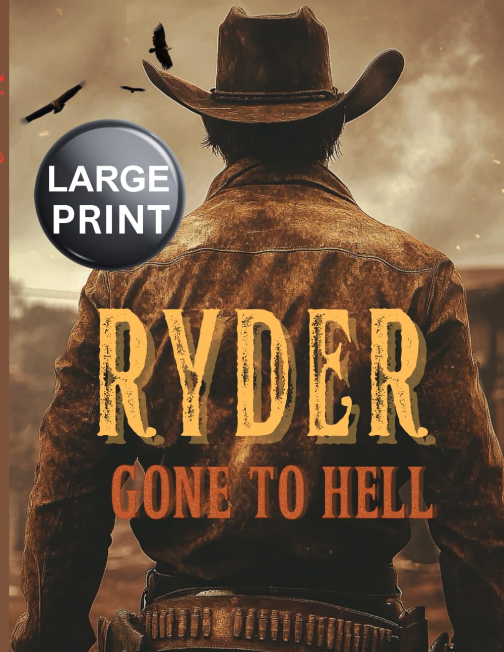 Ryder - Gone to Hell - LARGE PRINT WESTERN: Classic Large Print Western Paperback (Ryder - LARGE PRINT WESTERN SERIES)