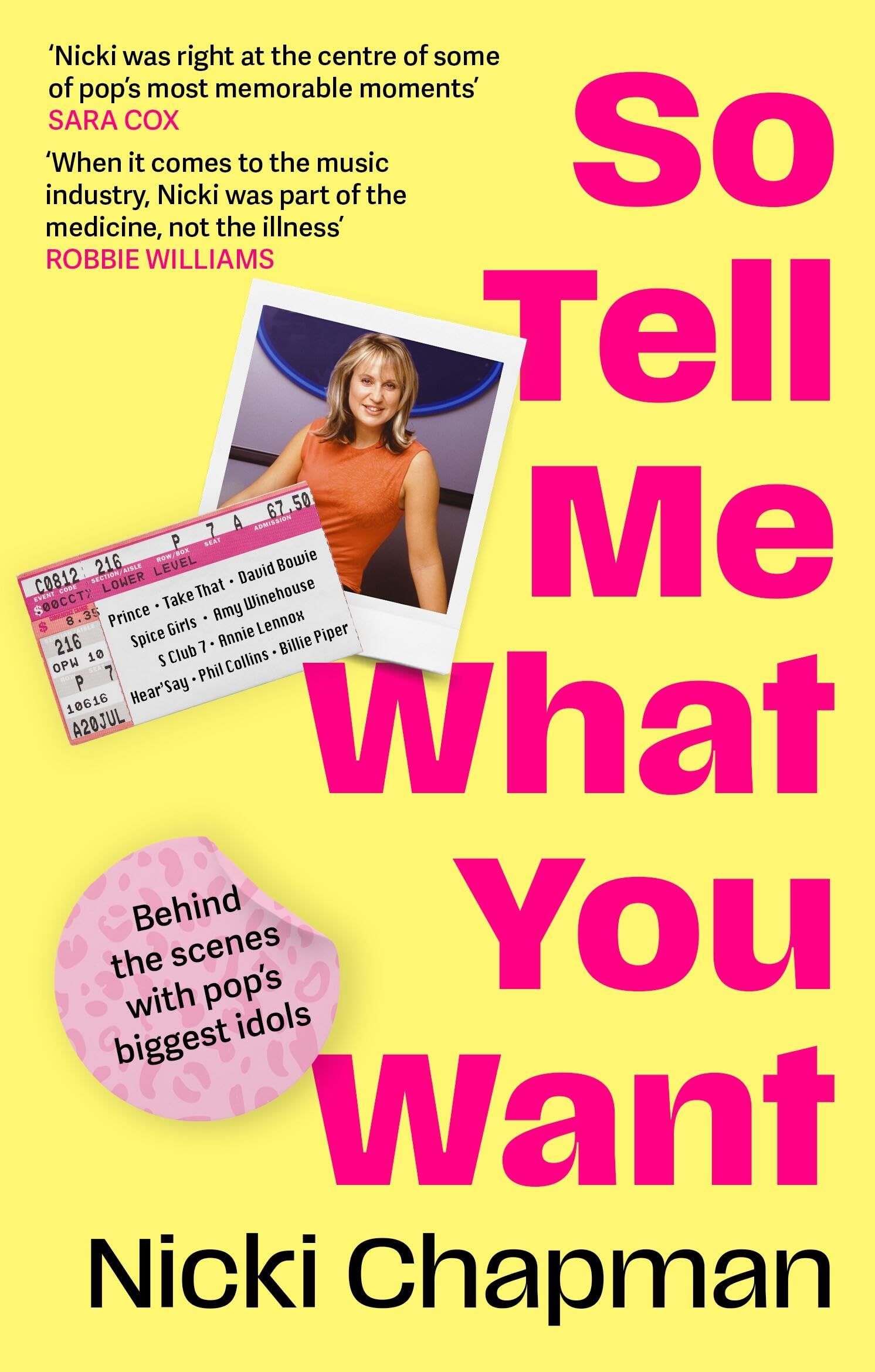 So Tell Me What You Want: My story of making it in the mad, bad .9781408732311