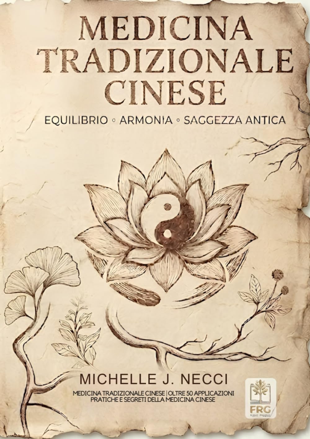 Medicina Tradizionale Cinese | Oltre 50 Applicazioni Pratiche e Segreti della Medicina Cinese