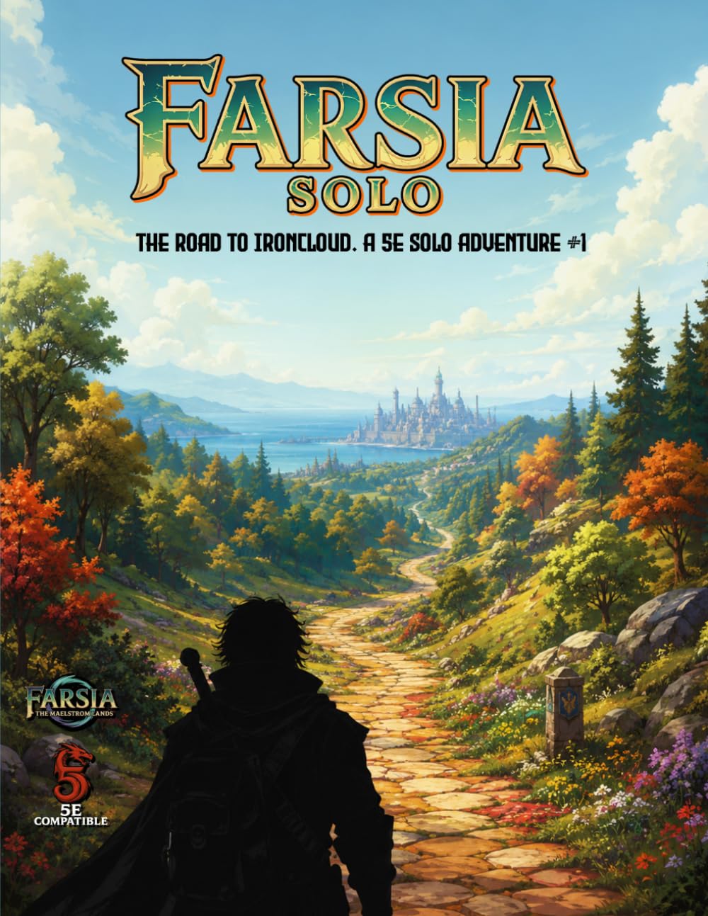 Farsia Solo:: THE ROAD TO IRONCLOUD.. Aa 5e SOLO ADVENTURE #1 (Relentless Fiction Dnd 5e compatable supplements.)