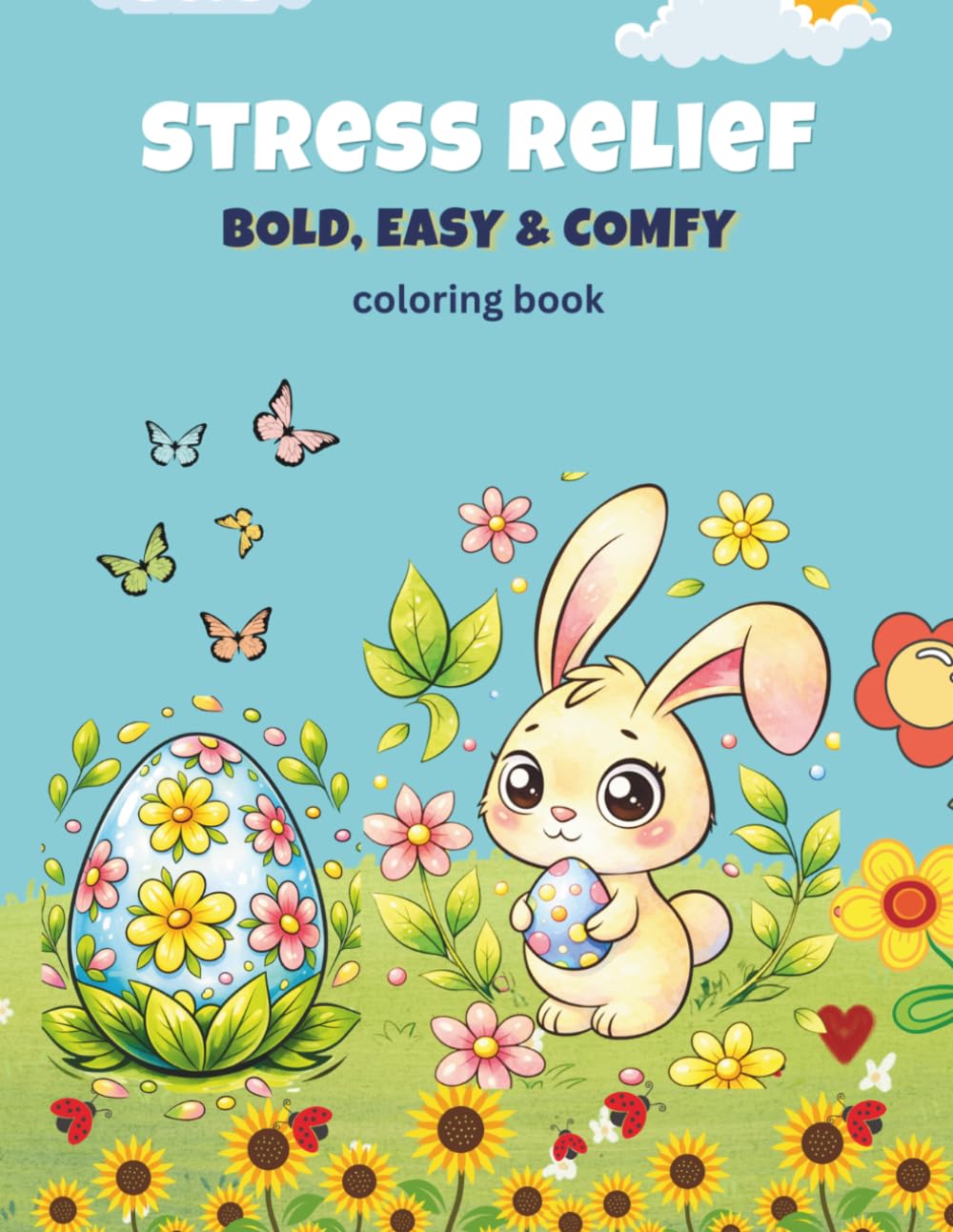 stress relief: bold, easy & comfy coloring book