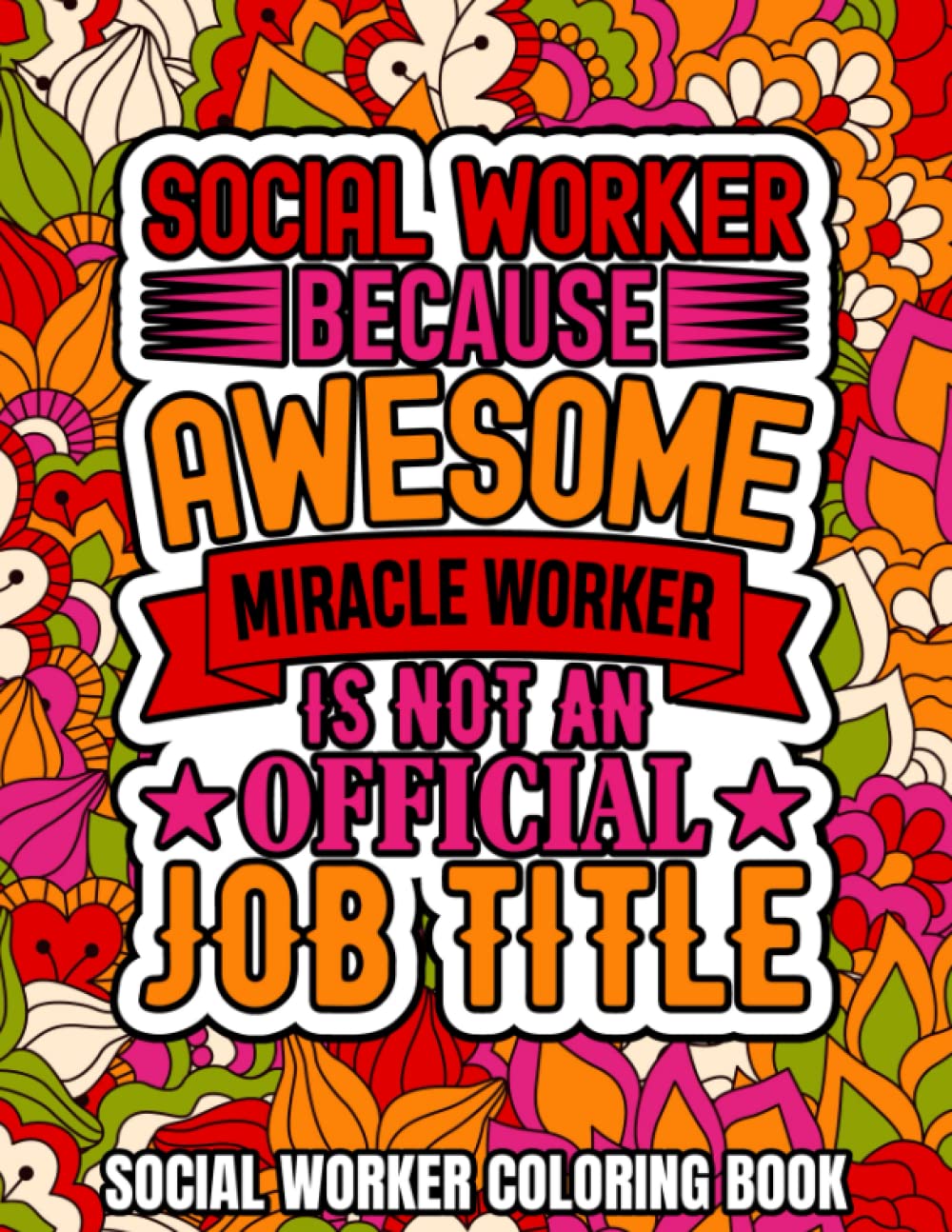 Social Worker Coloring Book: A Funny & Hilarious Coloring Book for Social Workers