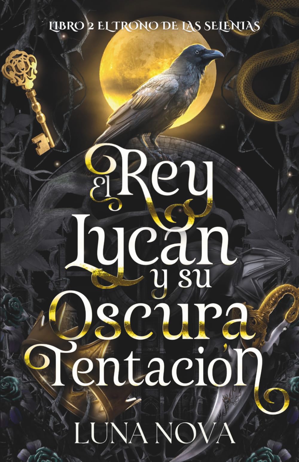 EL REY LYCAN Y SU OSCURA TENTACIÓN: LIBRO 2: El Trono de las Selenias