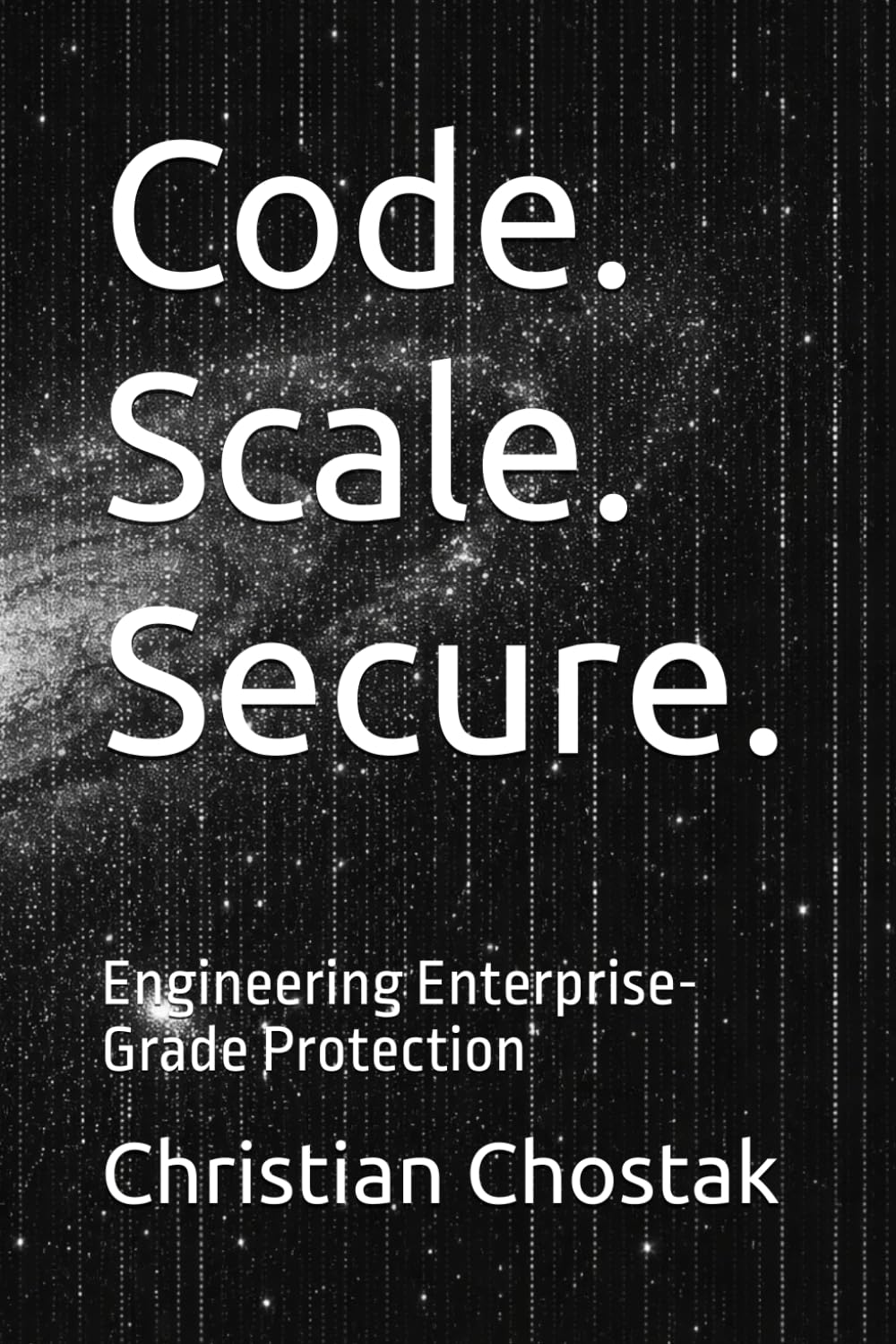 Code. Scale. Secure.: Engineering Enterprise-Grade Protection
