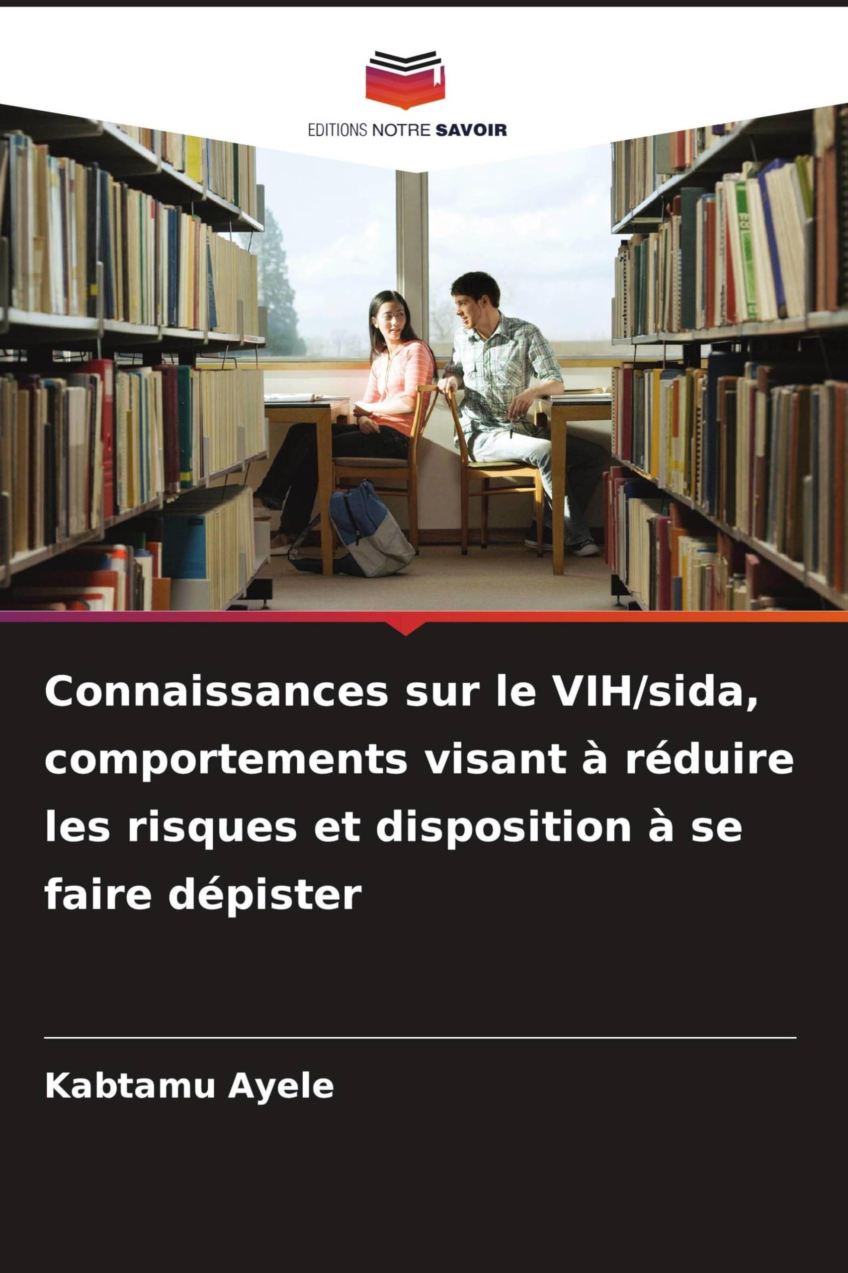 Connaissances sur le VIH/sida, comportements visant à réduire les risques et disposition à se faire dépister