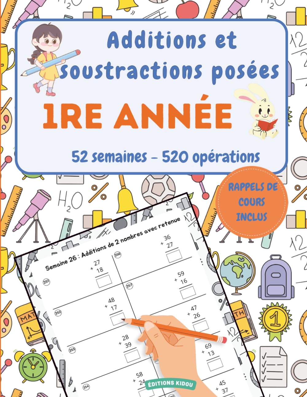 Additions et soustractions posées 1re année Primaire – 52 semaines – 520 opérations: Cahier d’exercices de mathématiques avec rappels de cours