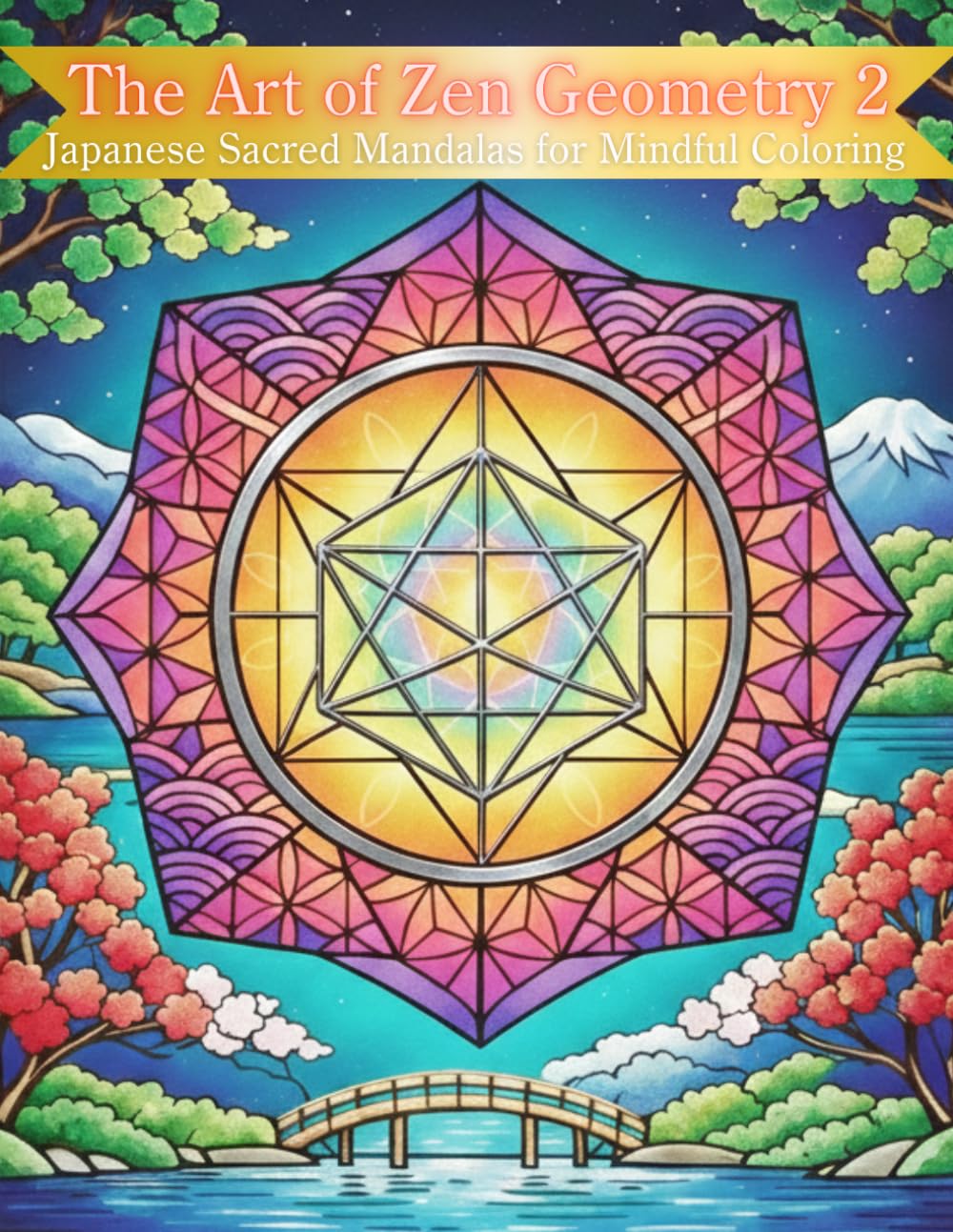 The Art of Zen Geometry 2: Japanese Sacred Mandalas for Mindful Coloring
