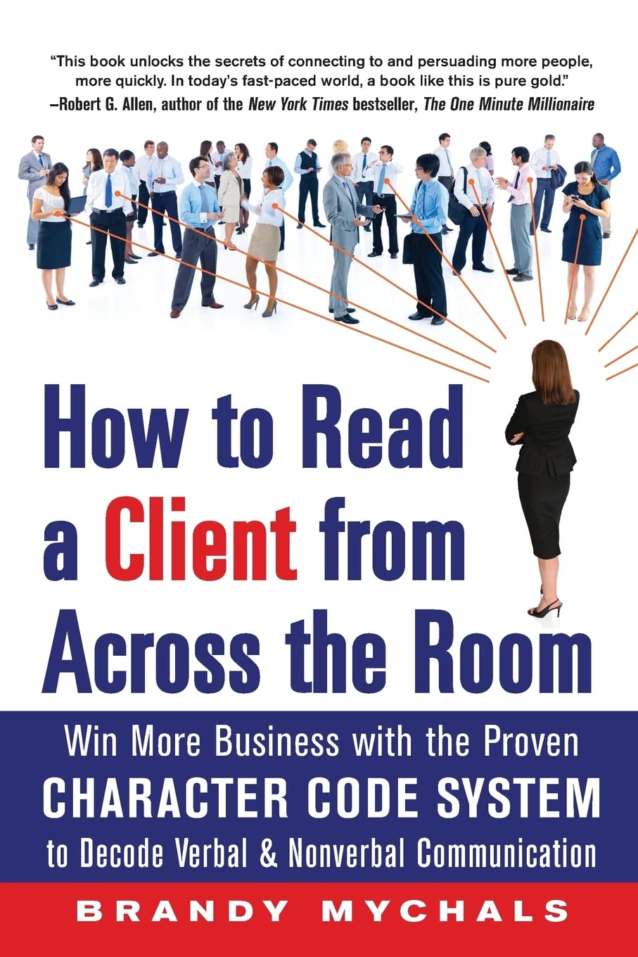 How to Read a Client from Across the Room: Win More Business with the Proven Character Code System to Decode Verbal and Nonverbal Communication (BUSINESS BOOKS)