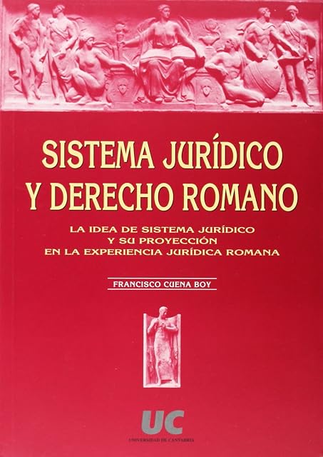 Portada de Sistema jurídico y derecho romano: La idea de sistema jurídico y su proyección en la experiencia jurídica romana: 19