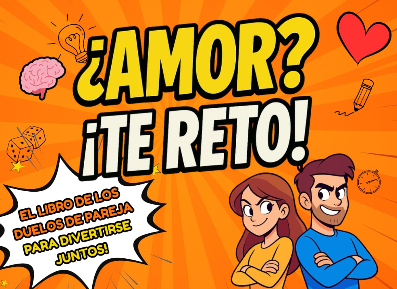 ¿Amor? ¡Te reto!: El libro de los duelos de pareja para divertirse juntos!