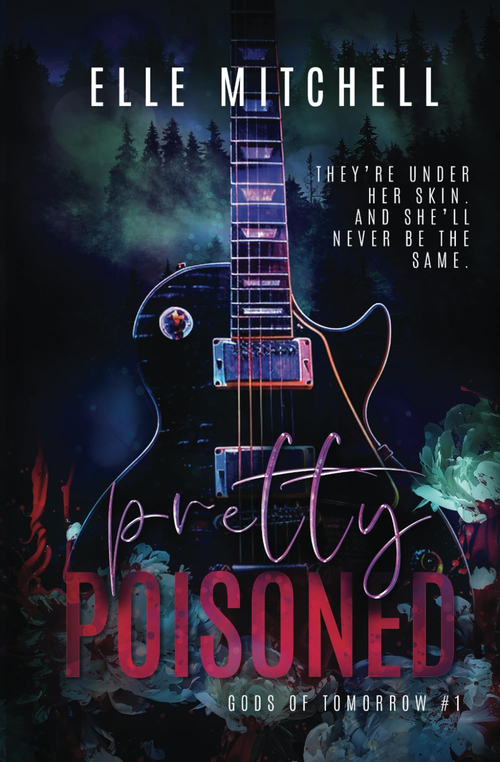 Pretty Poisoned: A Dark Rockstar Why Choose Romance: 1 (Gods of Tomorrow Duet)