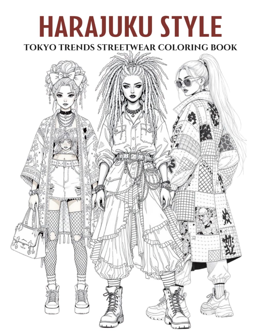Harajuku Style: A Bold & Playful Japanese Fashion Coloring Book for Teens and Adults. Big, Vibrant & Whimsical Designs Featuring Streetwear, Kawaii ... of Style: A Coloring Series for Fashion)