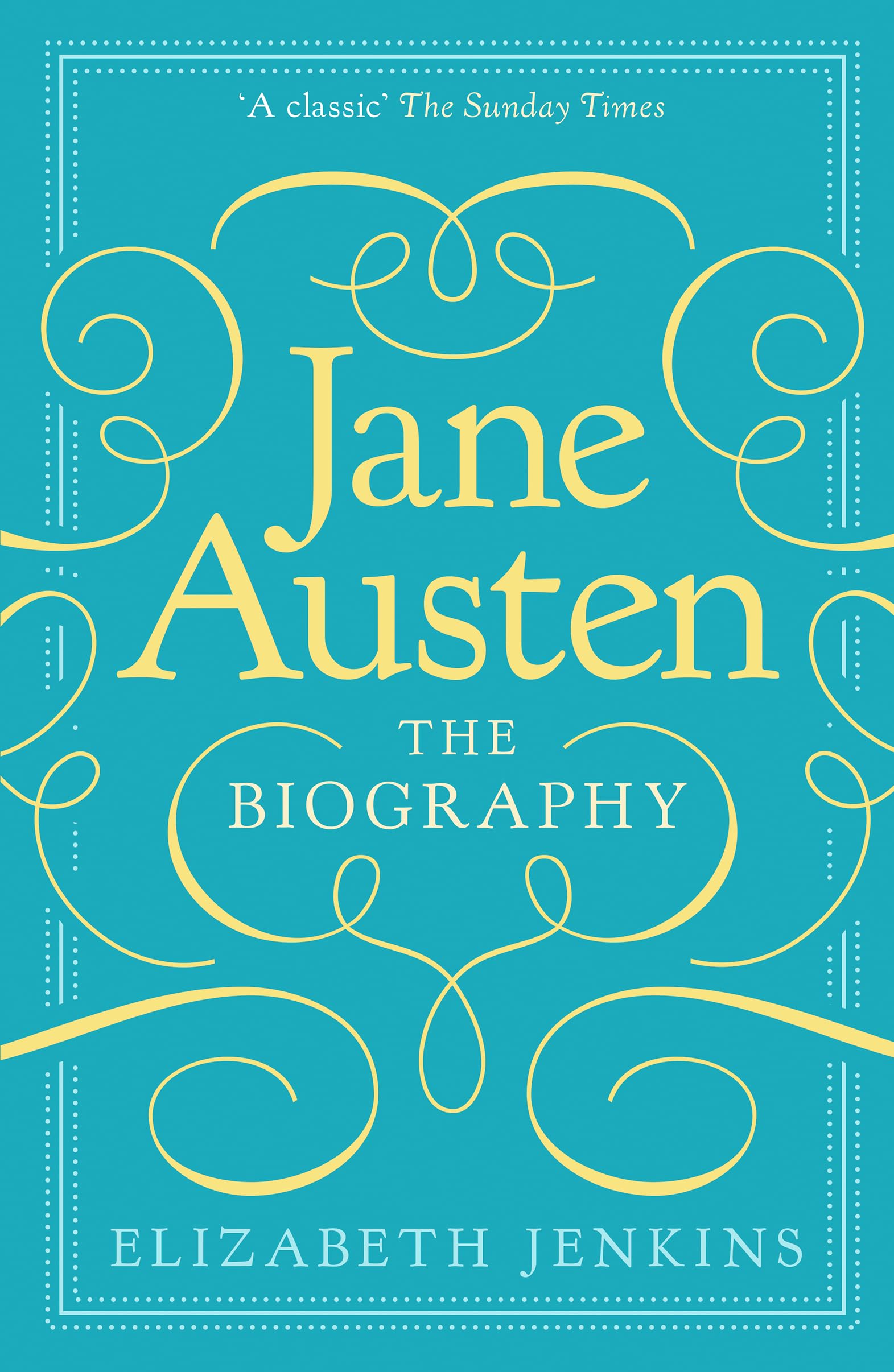 Jane Austen: The Biography
