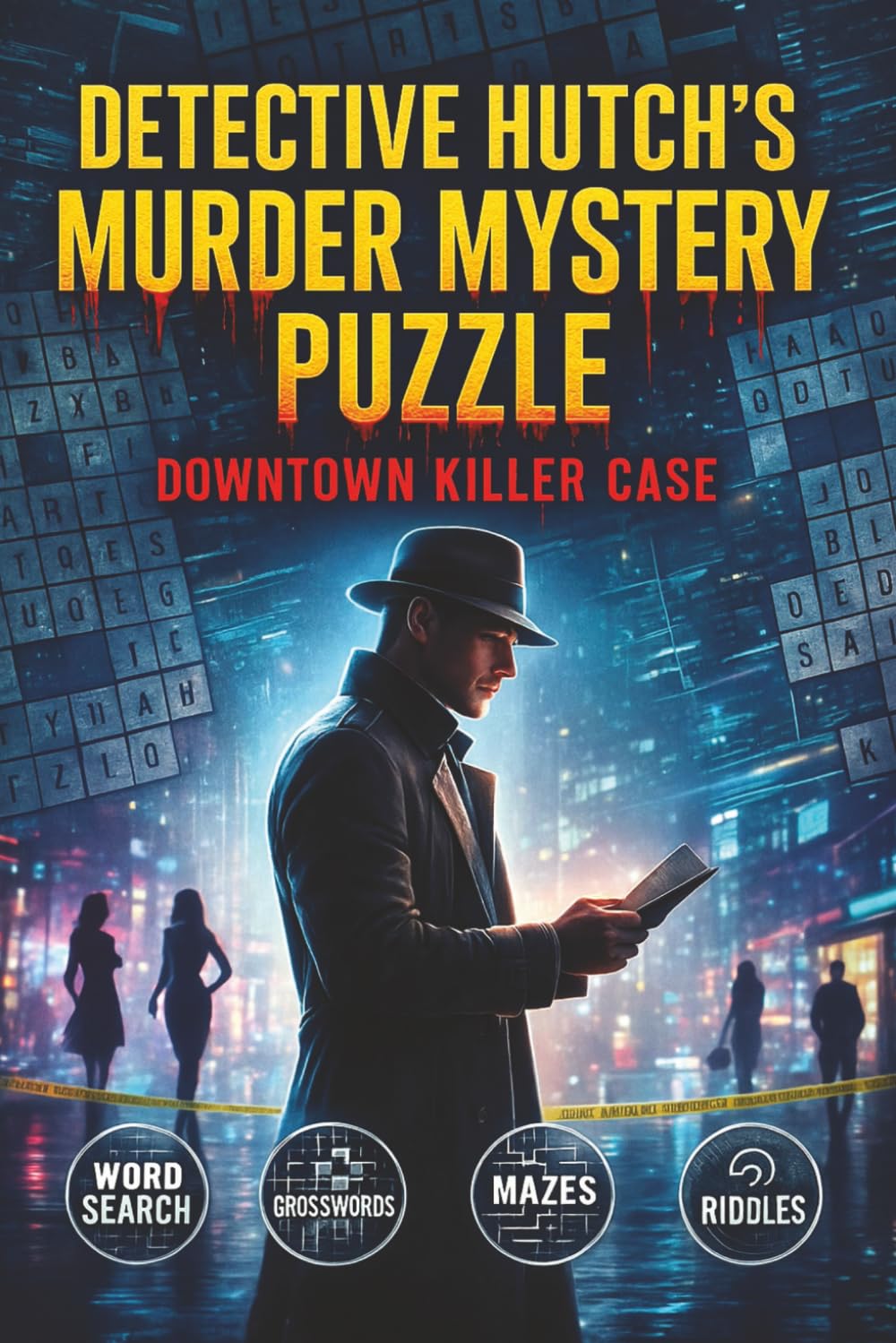 Detective Hutch's Murder Mystery Puzzle – Solve Downtown Killer Case Through Rhymed Riddles For Adults In Crossword Puzzles And Word Searches: ... puzzles and word searches for adults)