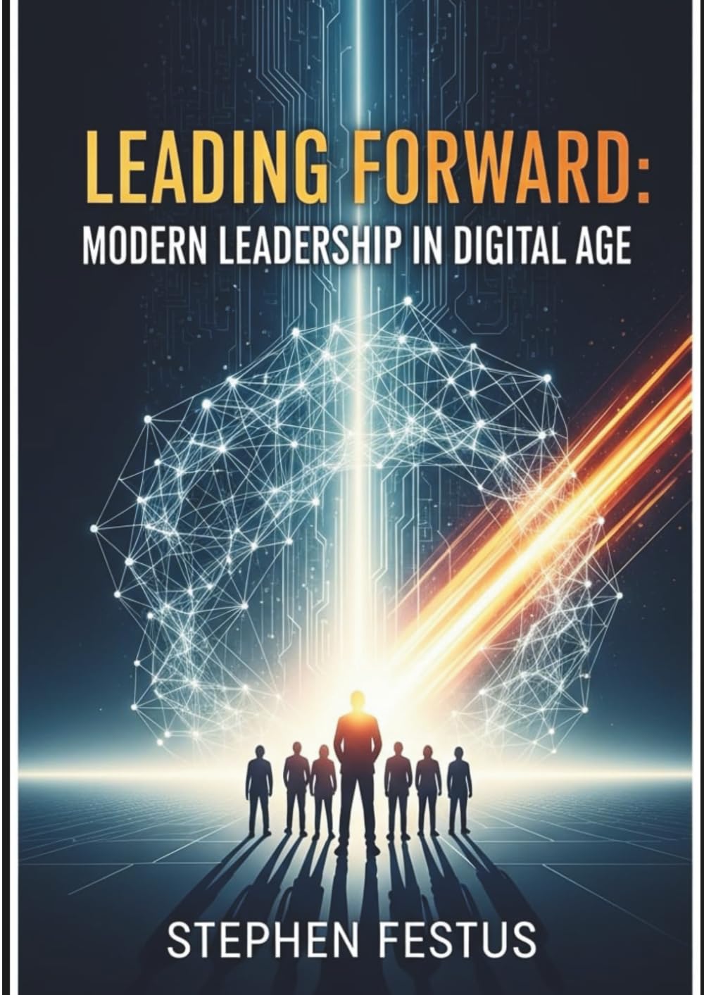 Leading Forward: Modern leadership in the digital Age