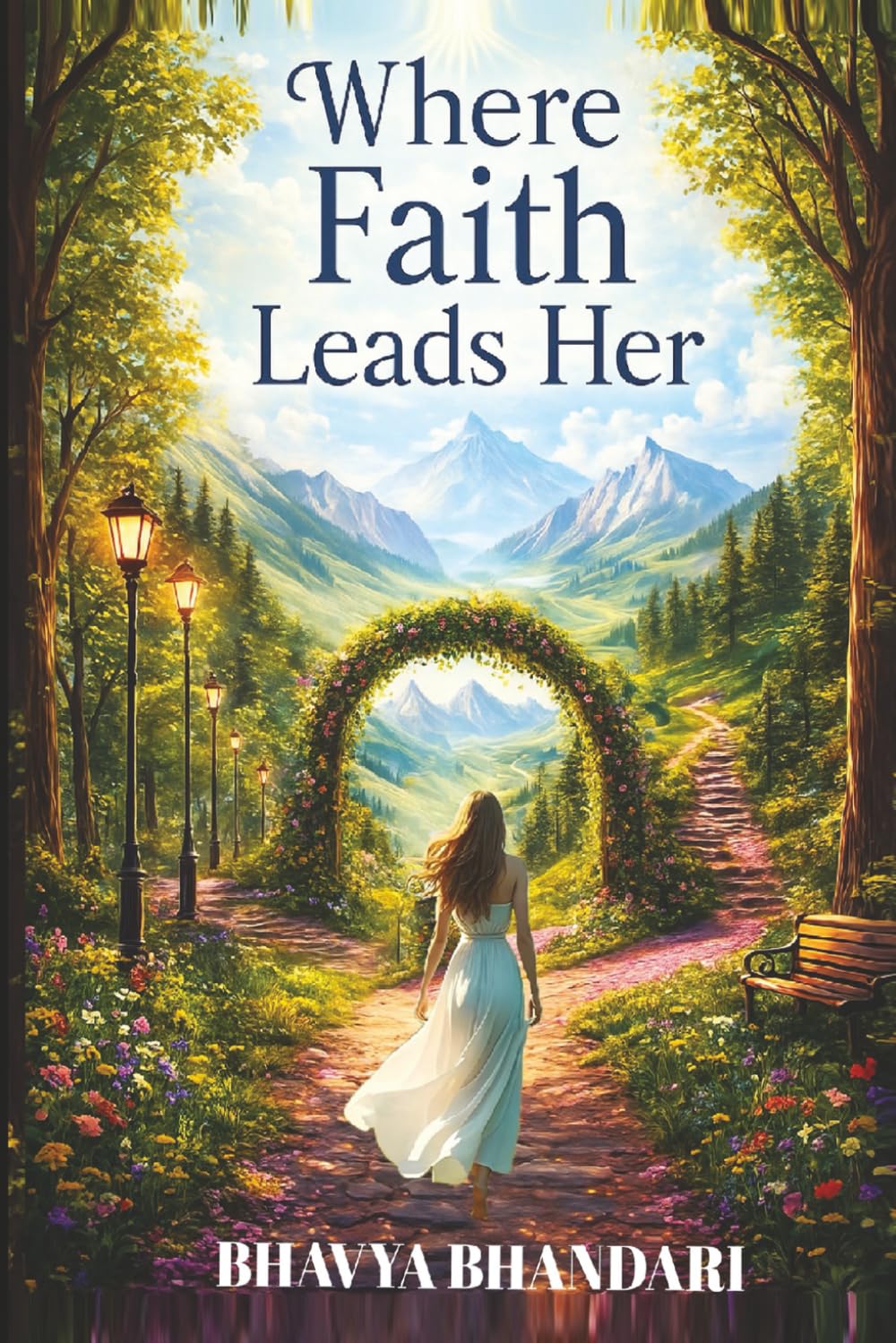 Where Faith Leads Her: Trust the timing, Trust the path. Trust the one who leads.