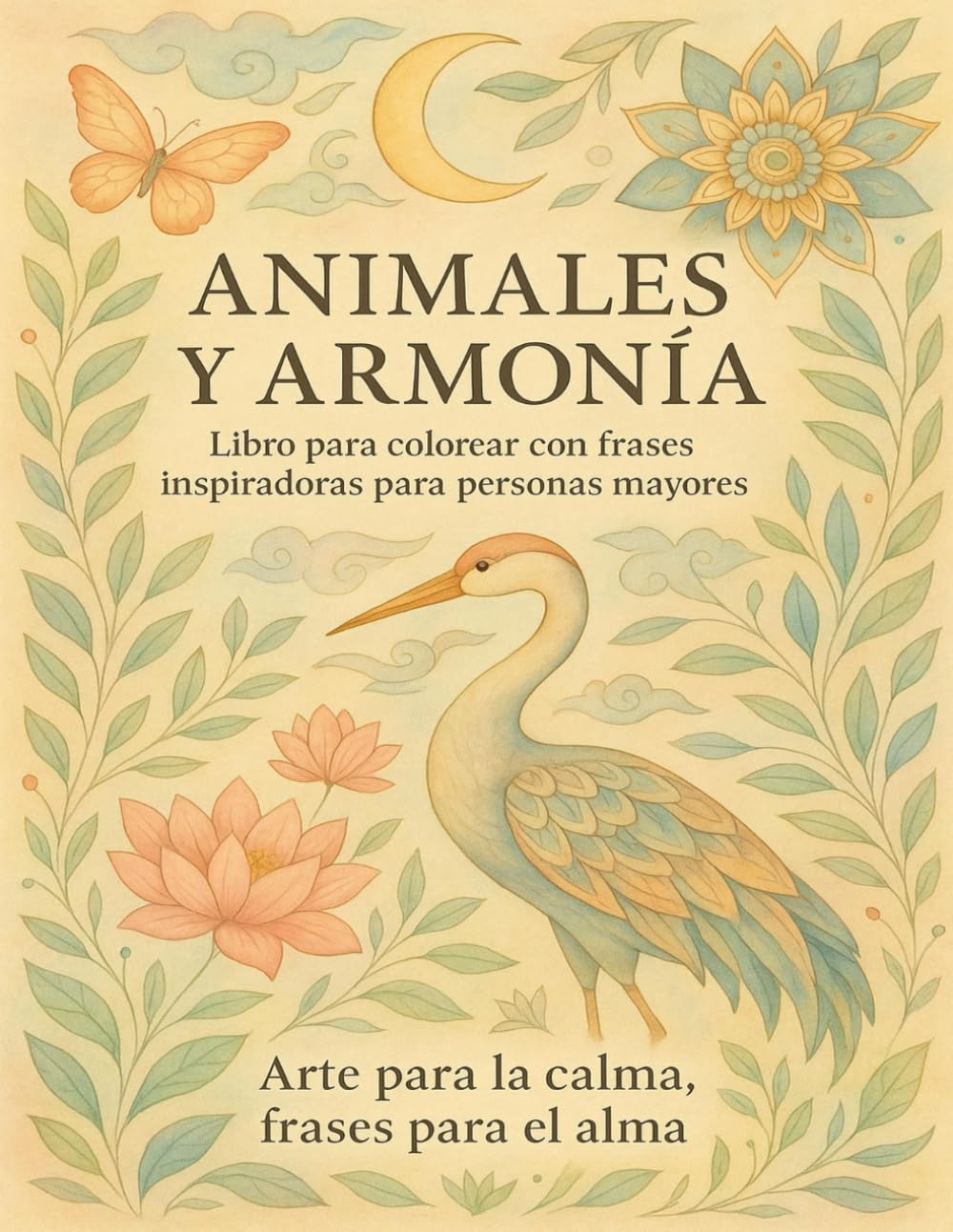 Animales y Armonía: Libro para colorear relajante con frases inspiradoras para personas mayores