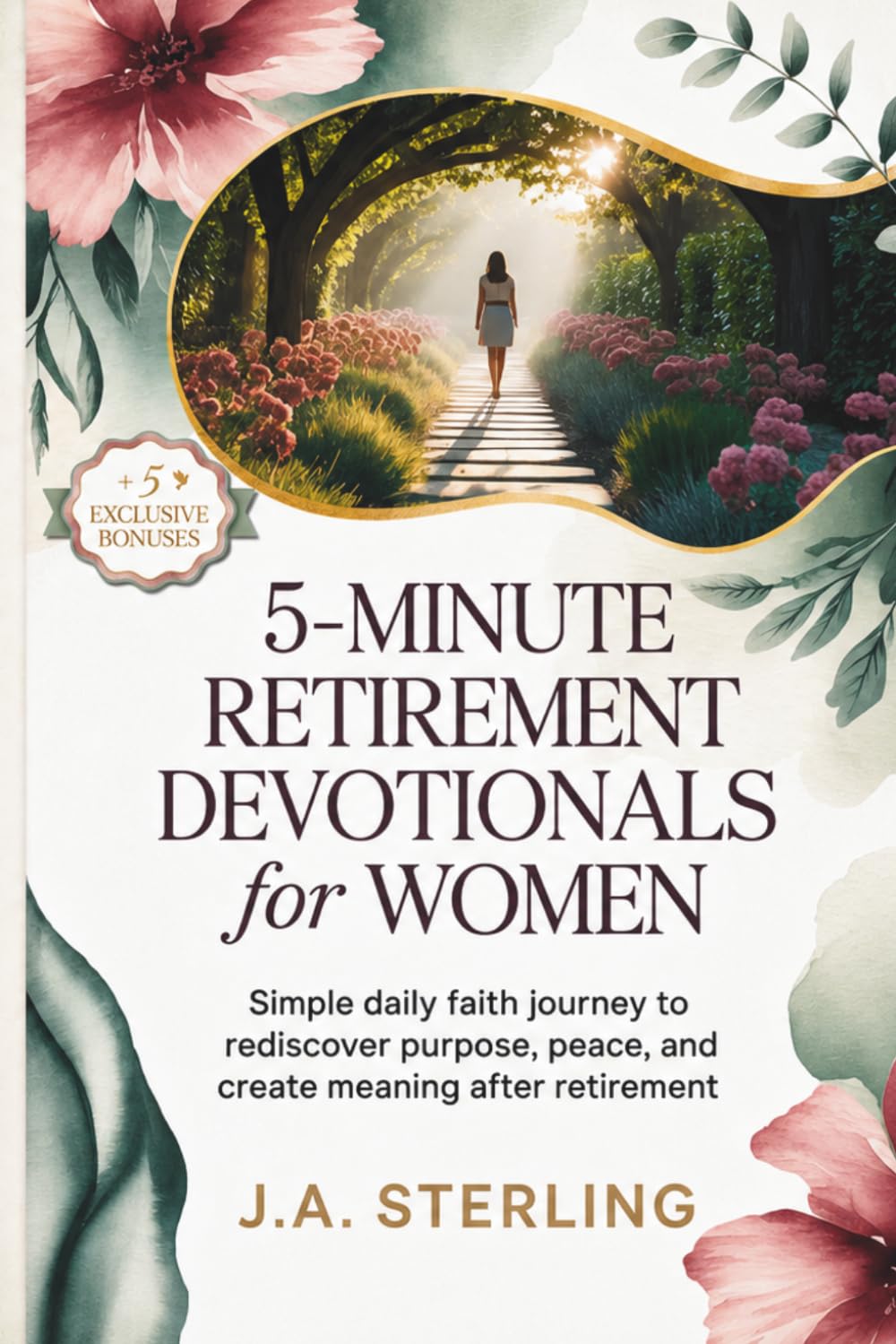 5-minute retirement devotionals for women: Simple Daily Faith Journey to Rediscover Purpose, Peace, and Create Meaning After Retirement