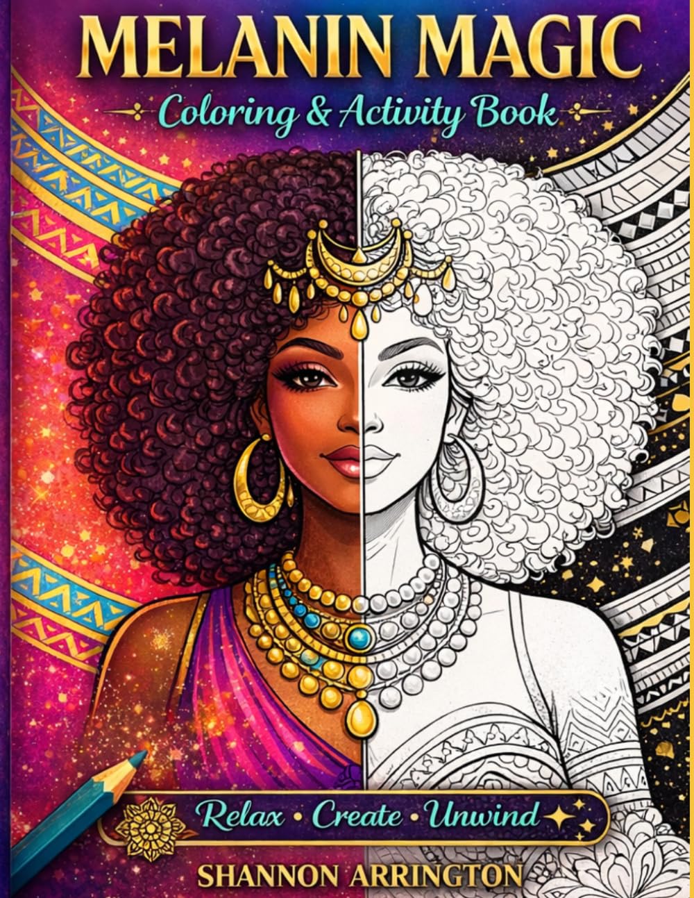 Melanin Magic: Ultimate Coloring and Activity Book