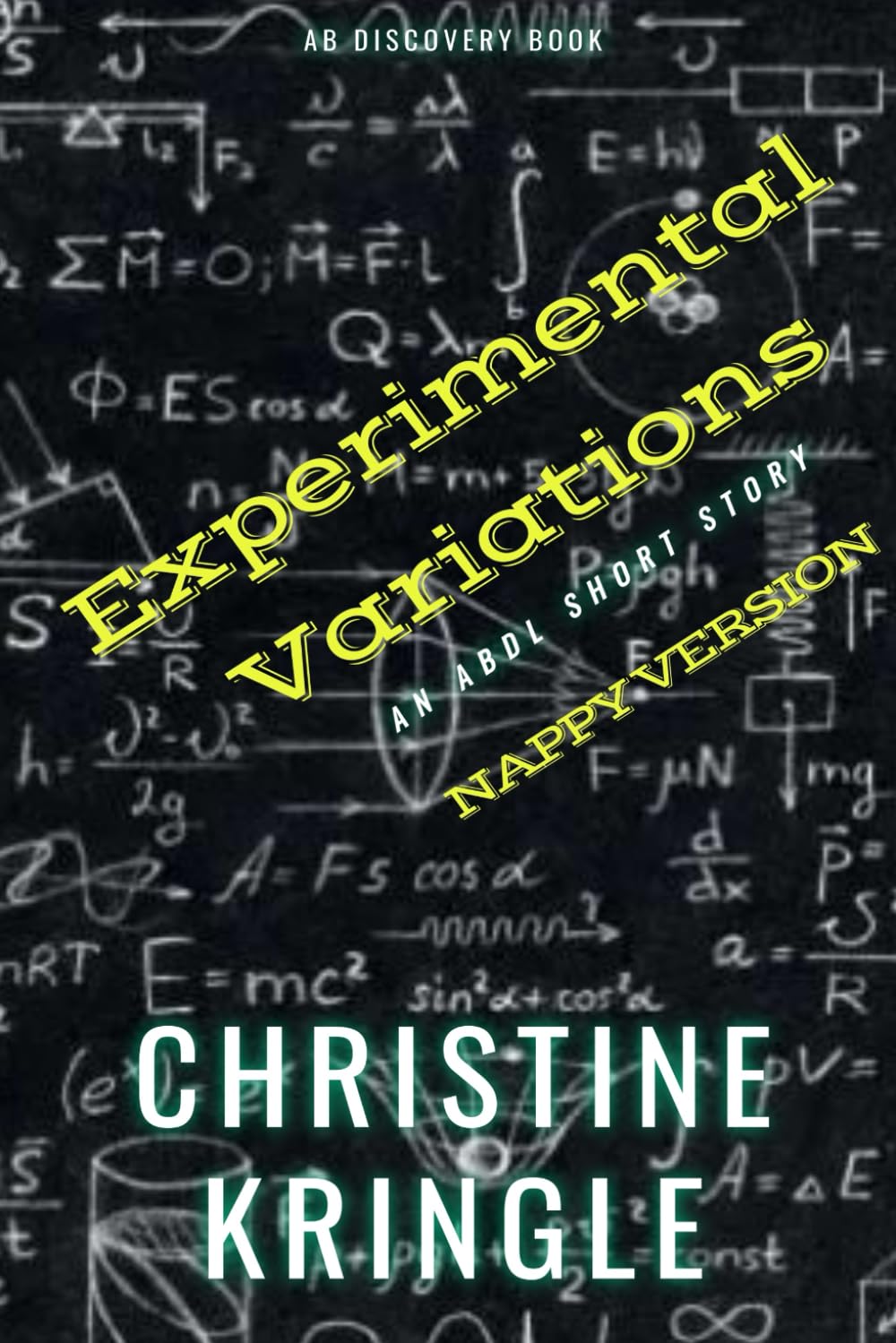 Experimental Variations (Nappy Version): An ABDL/FemDom/Sissy Baby book