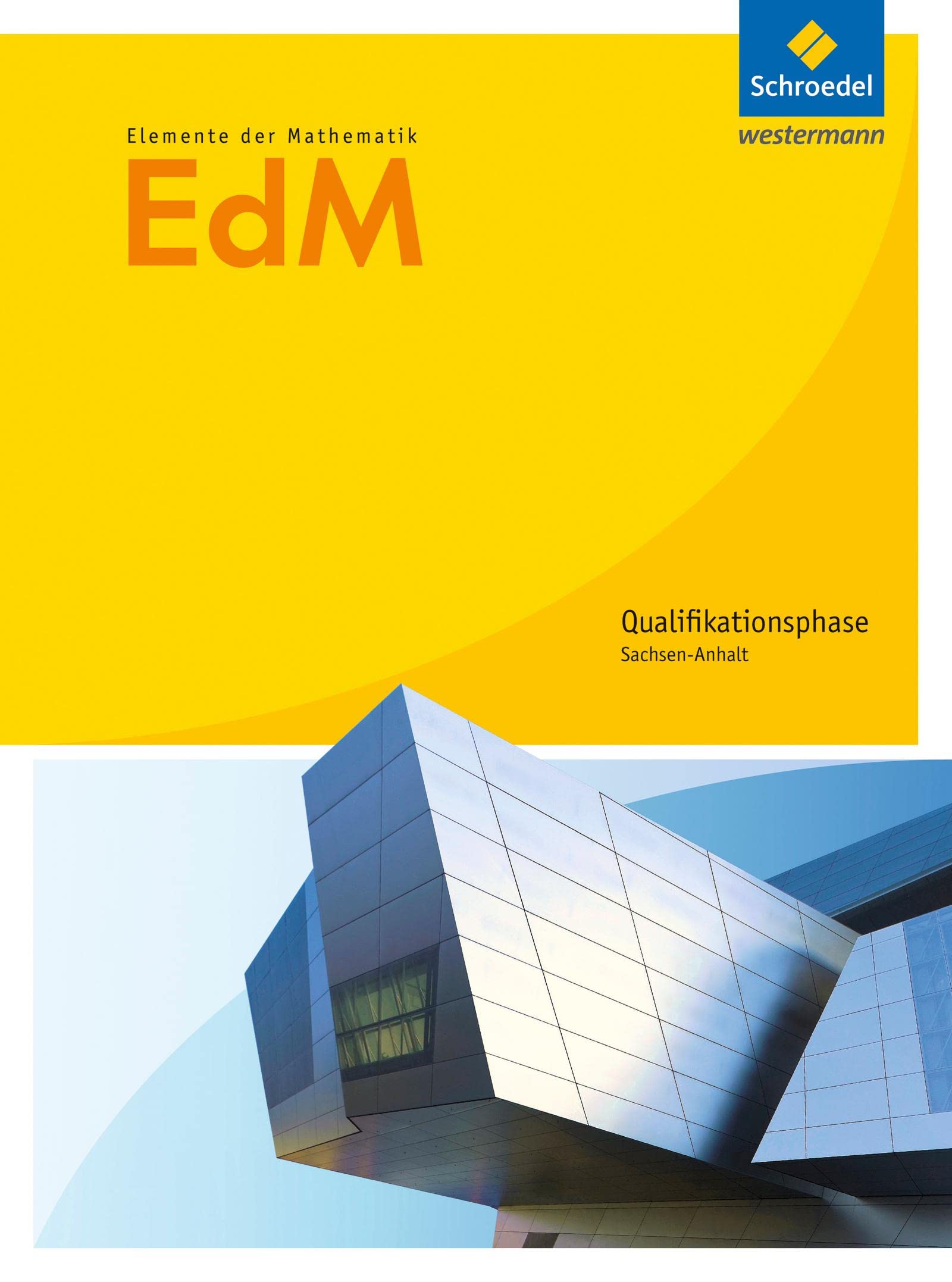 Elemente der Mathematik SII - Ausgabe 2016 für Sachsen-Anhalt: Schülerband Qualifikationsphase