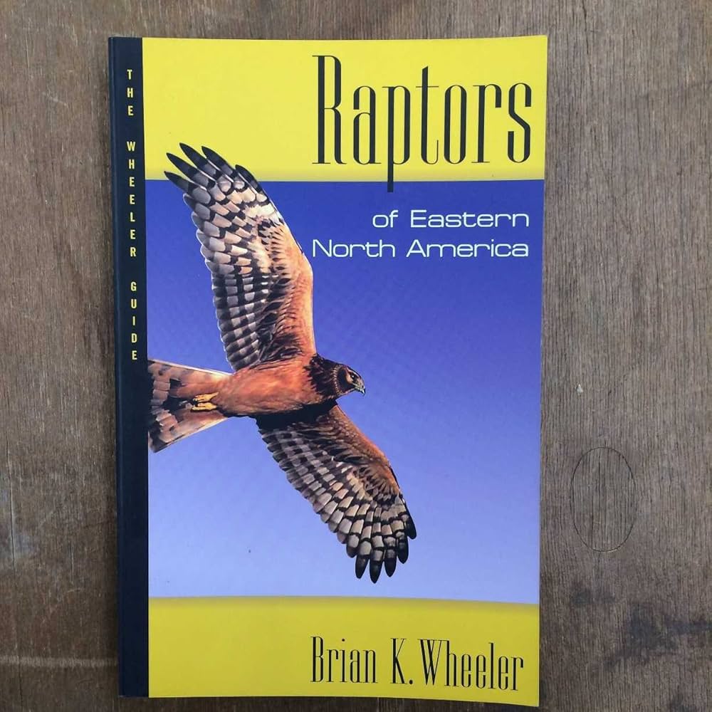 Raptors of Eastern North America: The Wheeler Guides: Wheeler