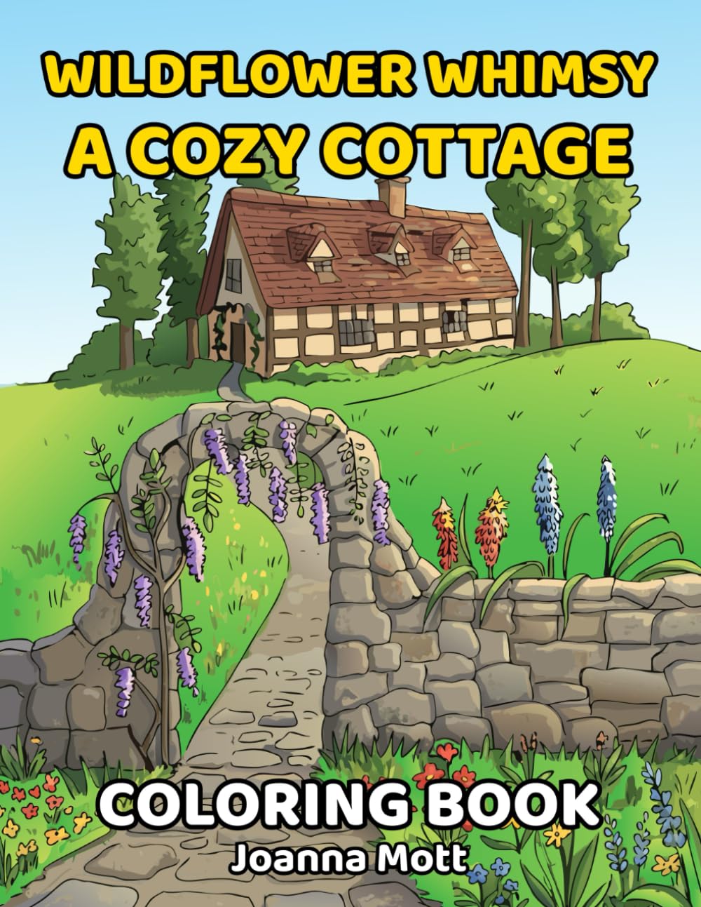 Wildflower Whimsy: A Cozy Cottage Coloring Book