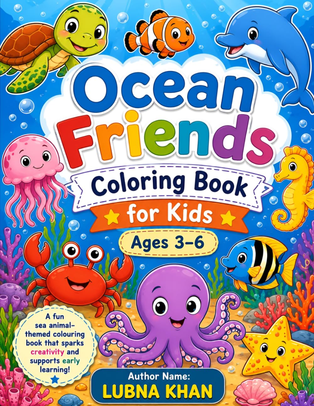 Ocean Friends Coloring Book for Kids Ages 3–6: Fun and Easy Sea Animal Coloring Pages for Toddlers & Preschoolers | Cute Dolphins, Sharks, Turtles, Whales, Octopus & More