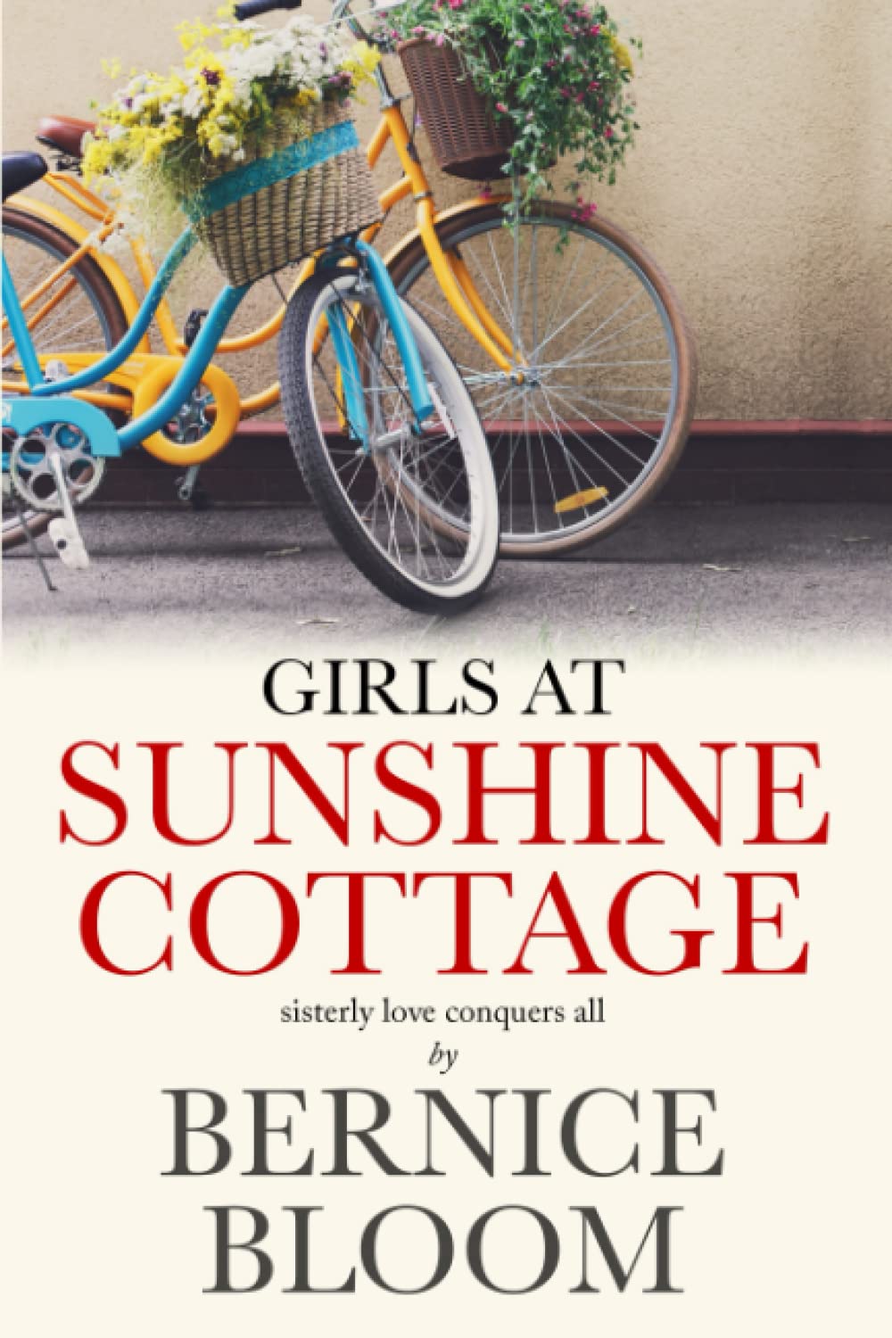The Girls At Sunshine Cottage: sisterly love conquers all (SUNSHINE COTTAGE books)