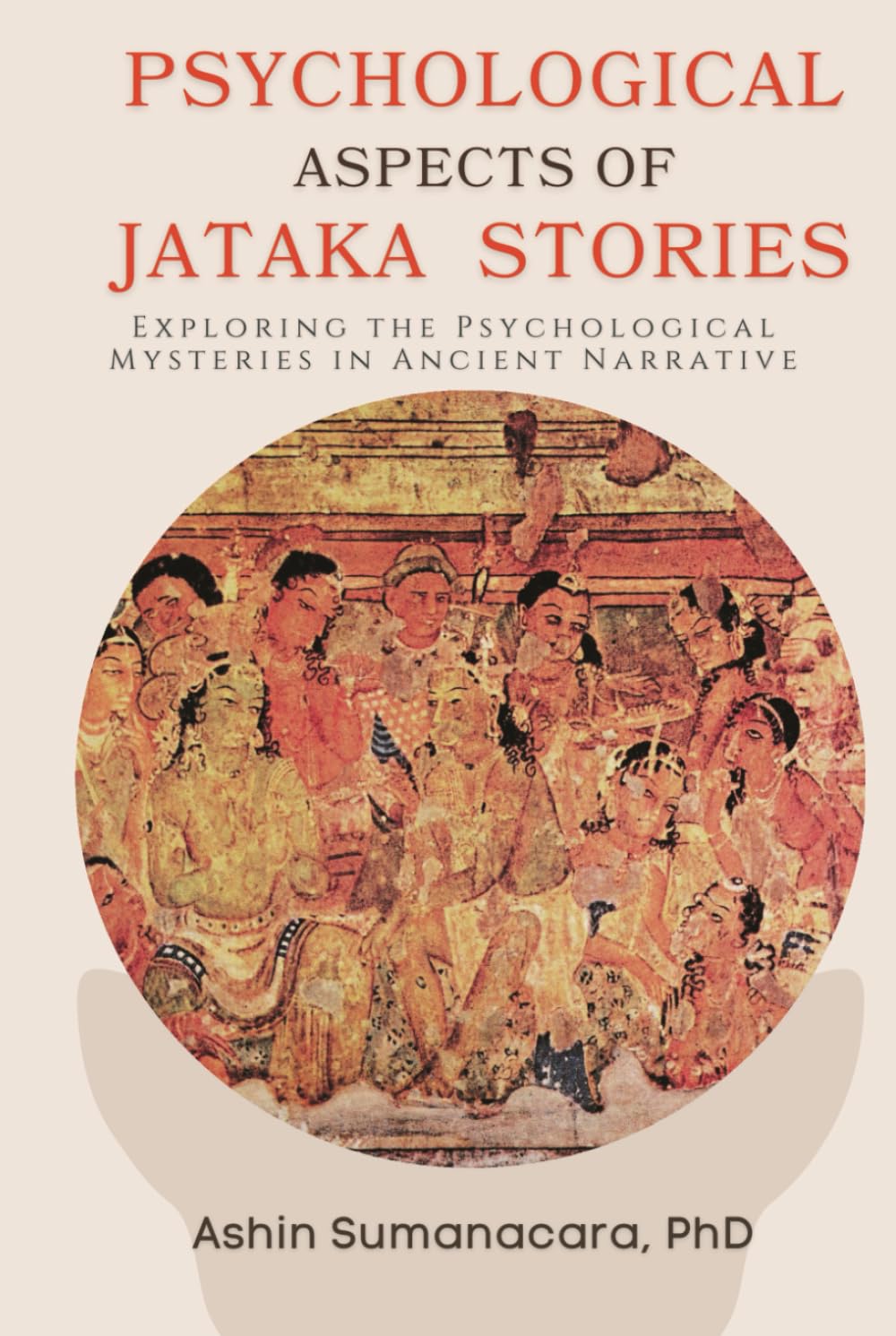 Psychological Aspects of Jataka Stories: Exploring the Psychological Mysteries in Ancient Narrative