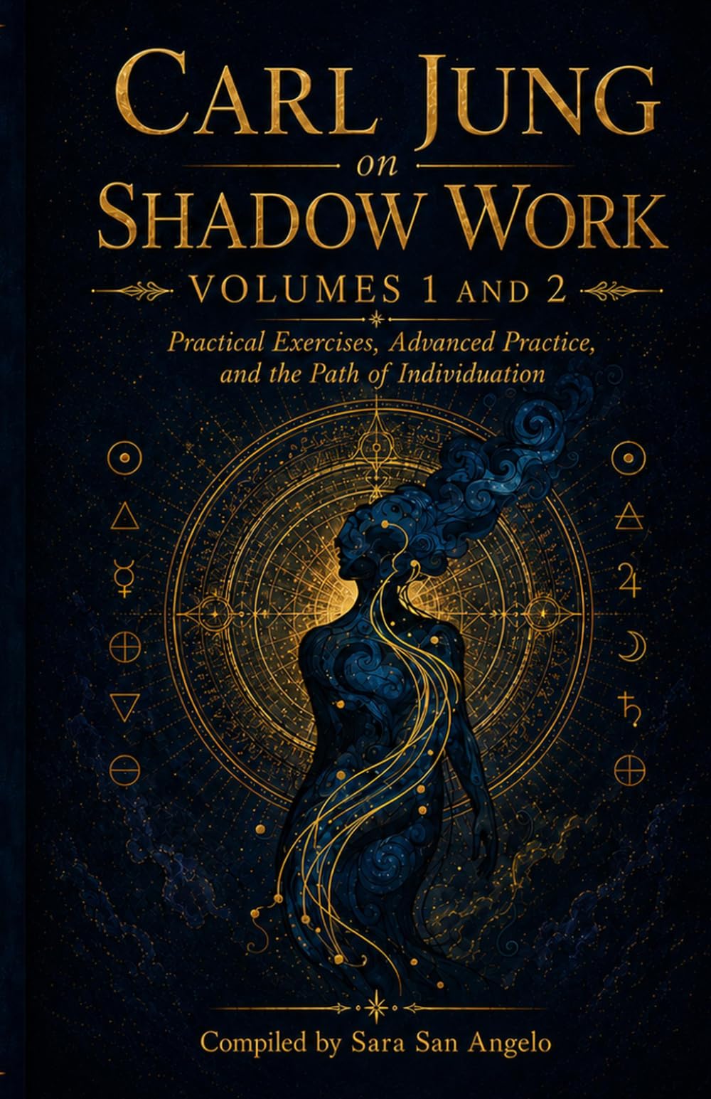 Carl Jung on Shadow Work: Volumes 1 and 2: Practical Exercises, Advanced Practice, and the Path of Individuation