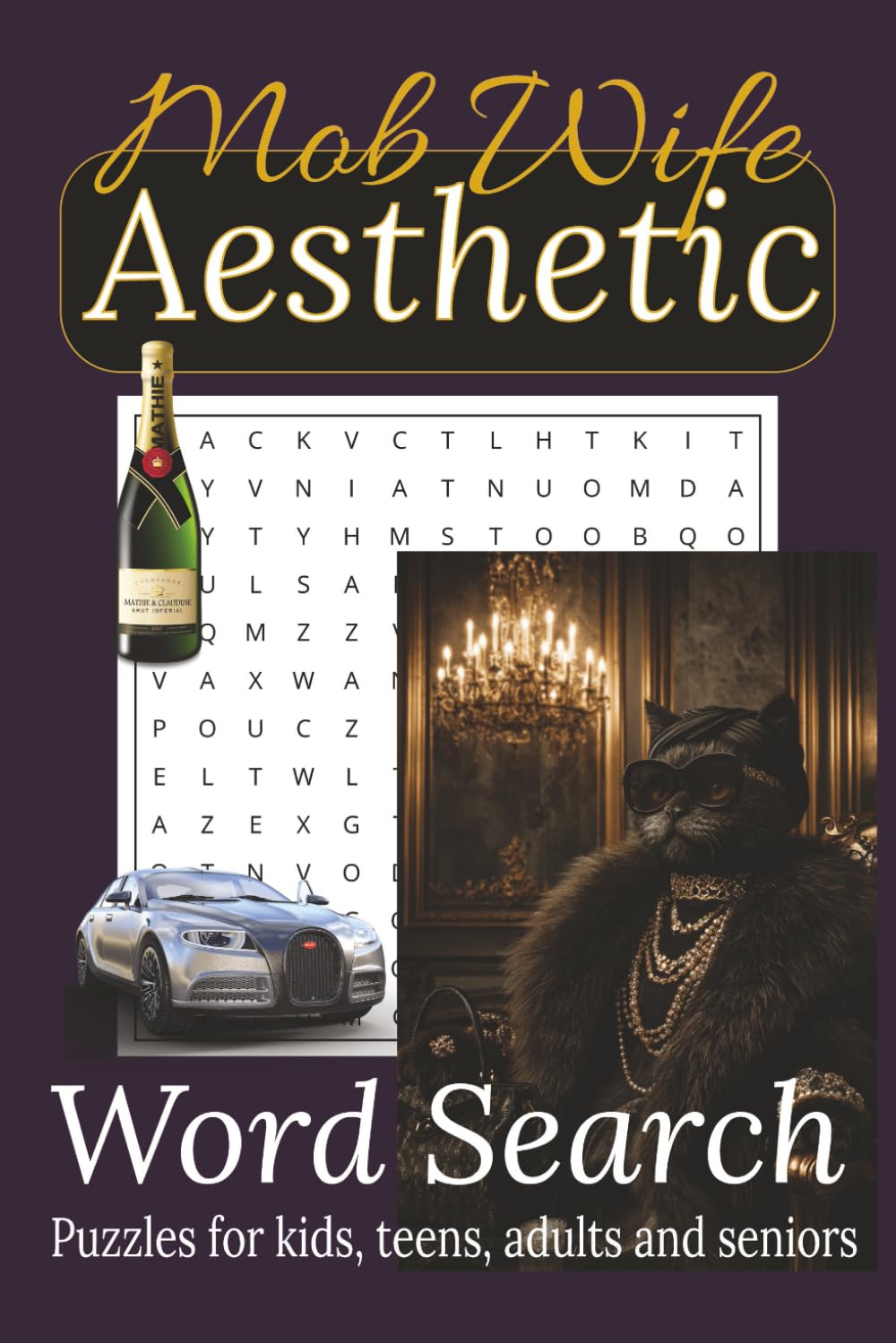 Mob Wife Aesthetic Word Search Puzzle Book: Glamorous, Over-the-Top Luxury Word Searches with Bold Attitude: Glam Luxury Vibes, Designer Energy & Bold ... Gift for Travel, Holidays & Girls’ Nights
