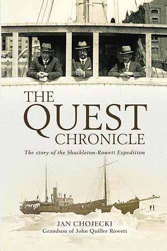 The Quest Chronicle: The untold story of the Shackleton-Rowett Expedition of 1921-1922, including the last days of Sir Ernest Shackleton