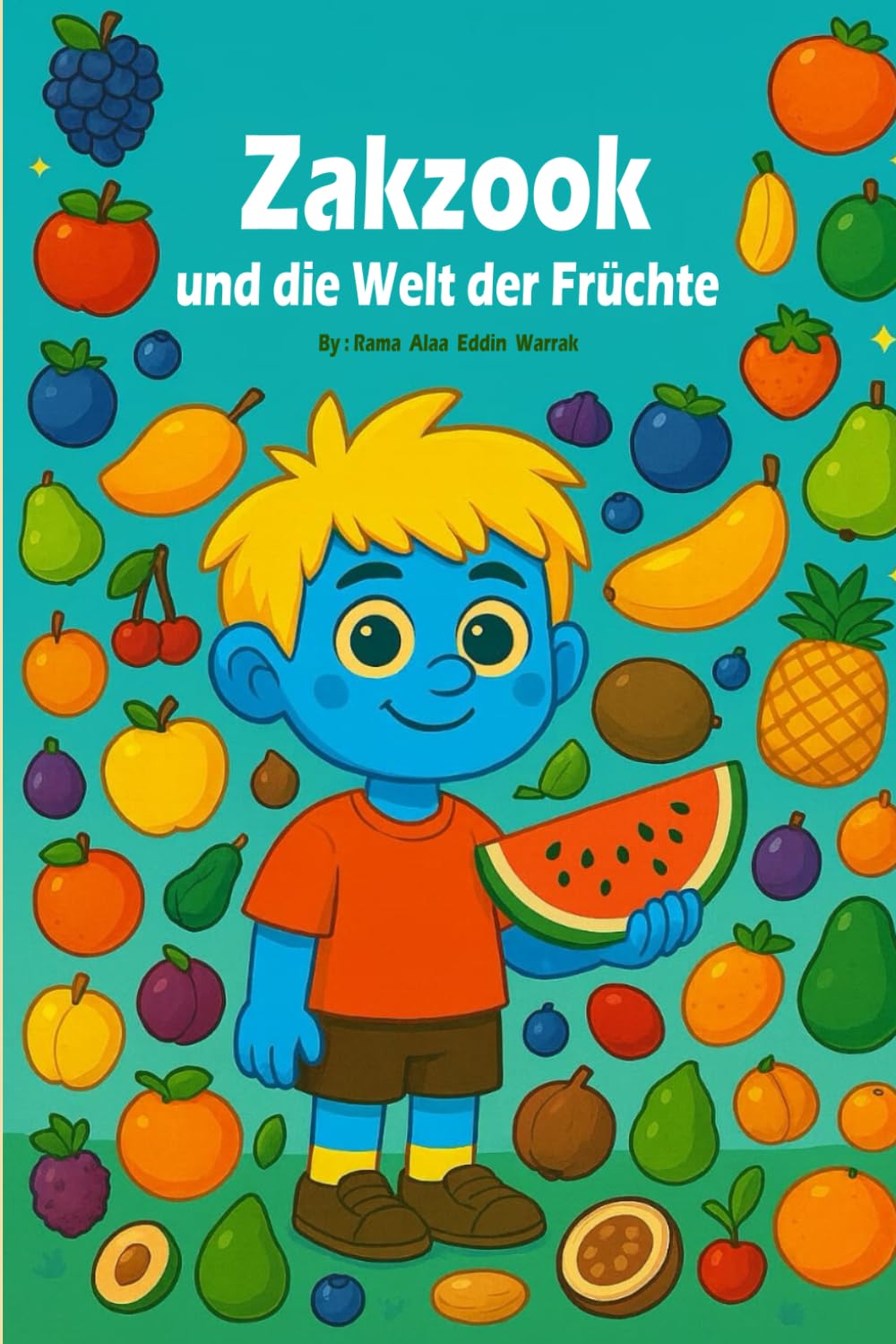 Zakzook und die Welt der Früchte: Früchte lernen leicht gemacht – Ein Bilderbuch für Kleinkinder