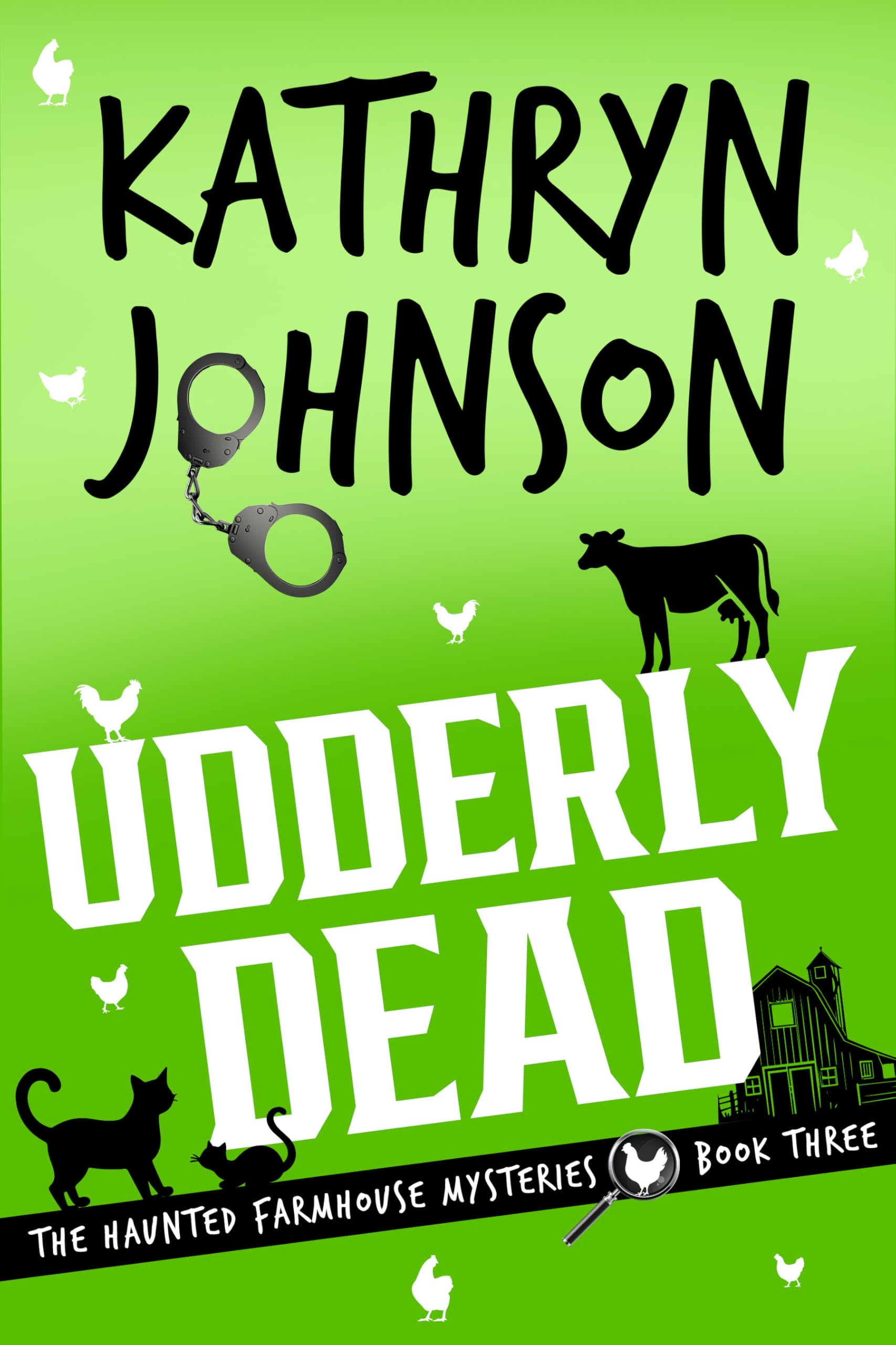 Udderly Dead (The Haunted Farmhouse Mysteries Book 3)